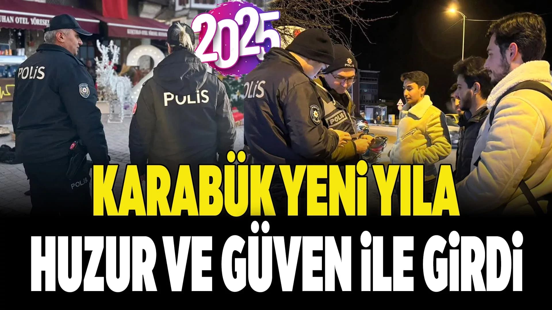 Karabük’te Yeni Yıla Huzurlu Giriş