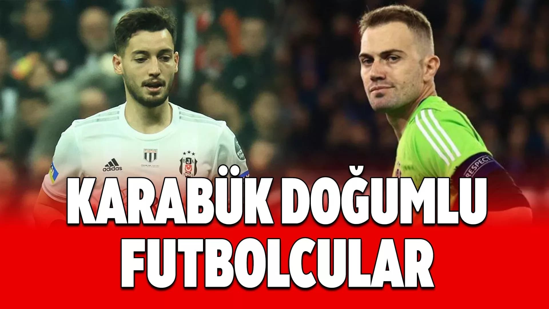 Karabüklü Futbolcular Kimdir? Karabüklü Futbolcular Hangi Kulüplerde Oynamıştır?
