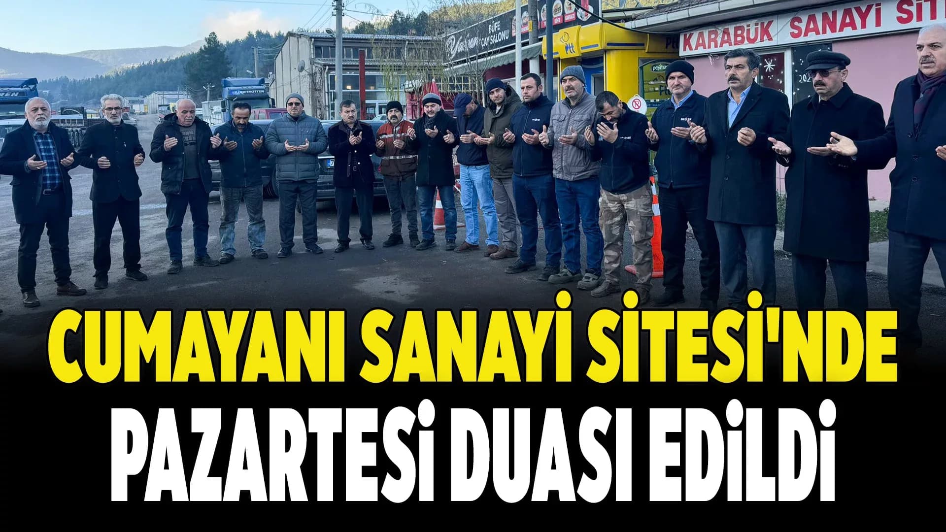 Cumayanı Sanayi Sitesi’nde Pazartesi Duası ve Esnaf Buluşması