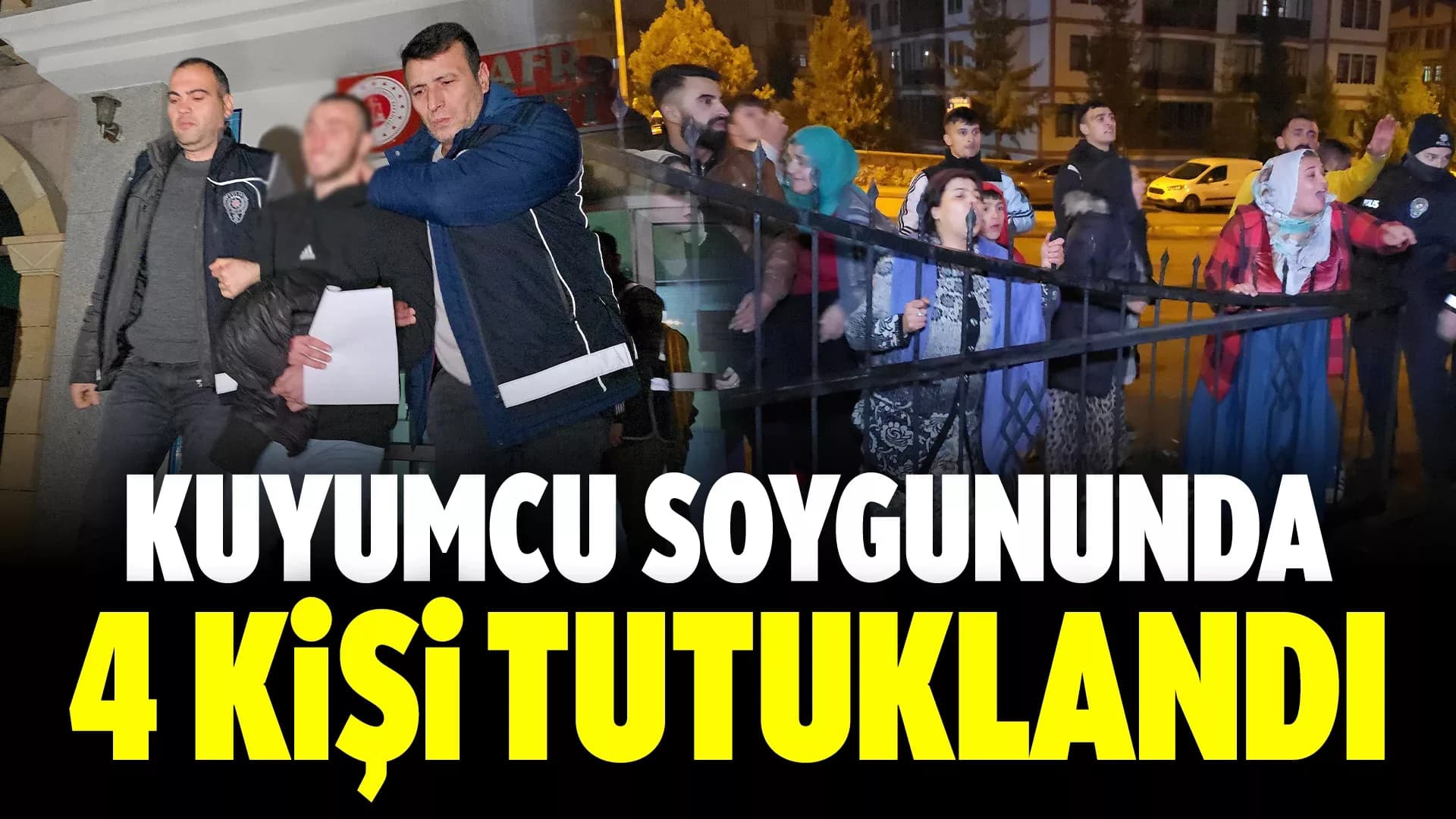 Safranbolu'da Kuyumcu Soygununu Gerçekleştiren 4 Kişi Tutuklandı