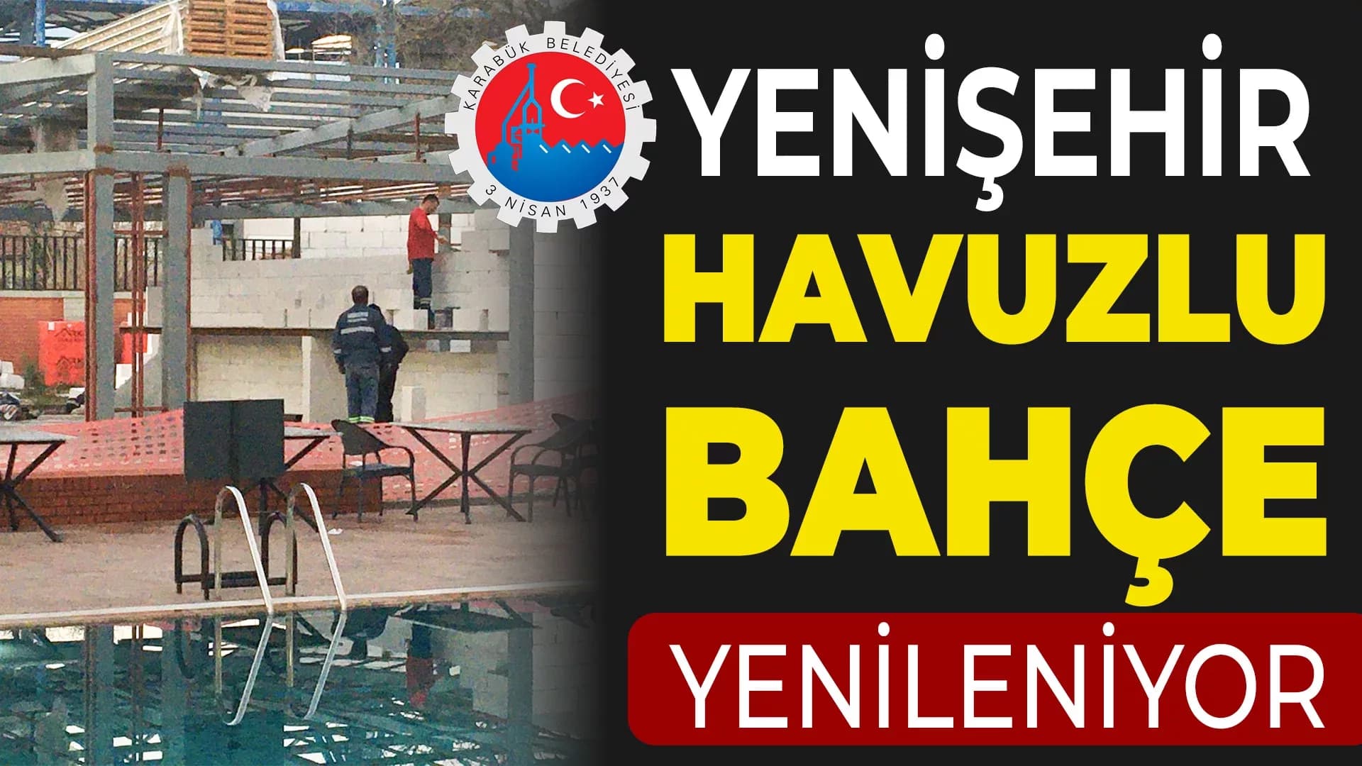 Karabük Yenişehir Havuzlu Bahçe Yenileniyor