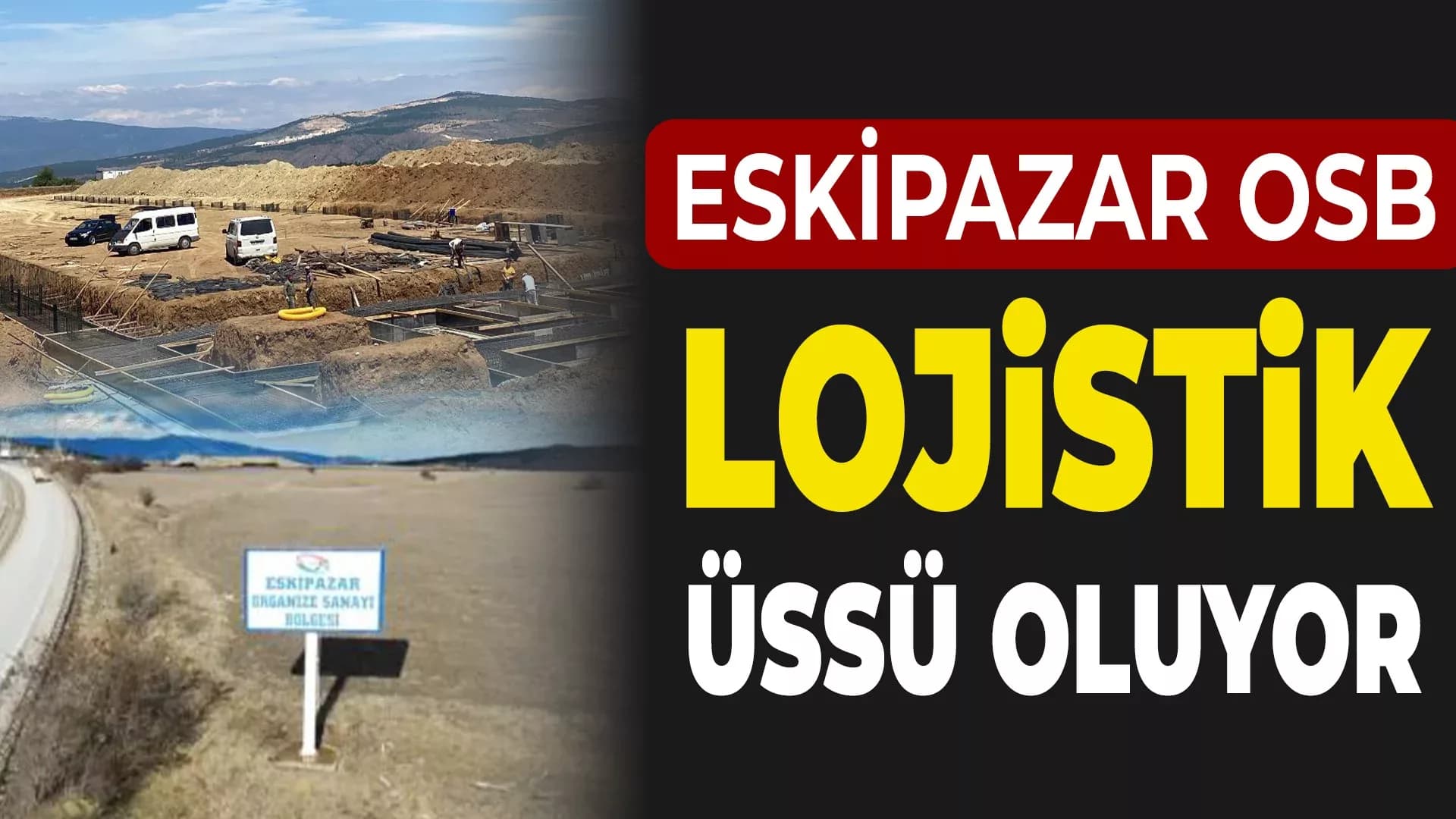 Eskipazar OSB'de Çarklar 2025'te Dönmeye Başlıyor