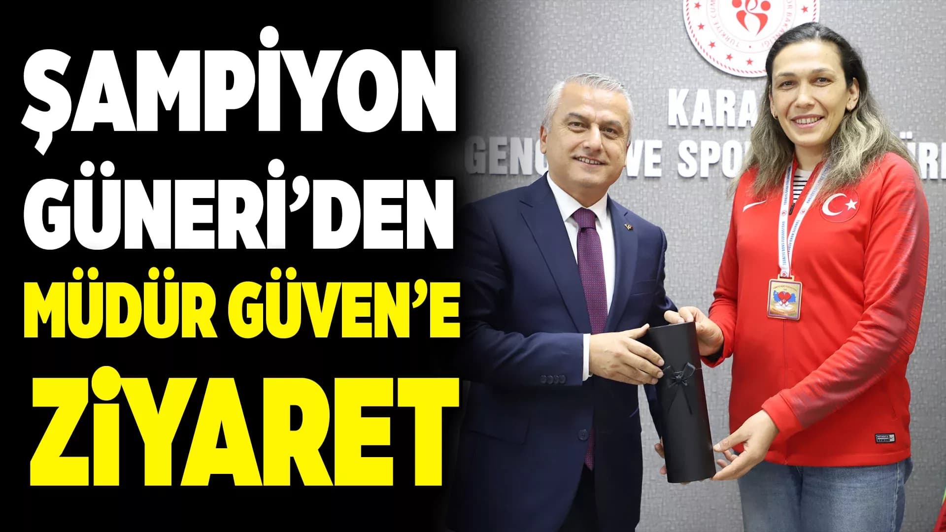 Şampiyon Güneri'den Güven'e Ziyaret