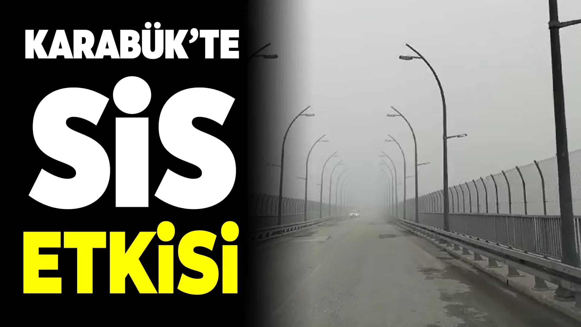 Karabük'te Yoğun Sis Etkili Oluyor