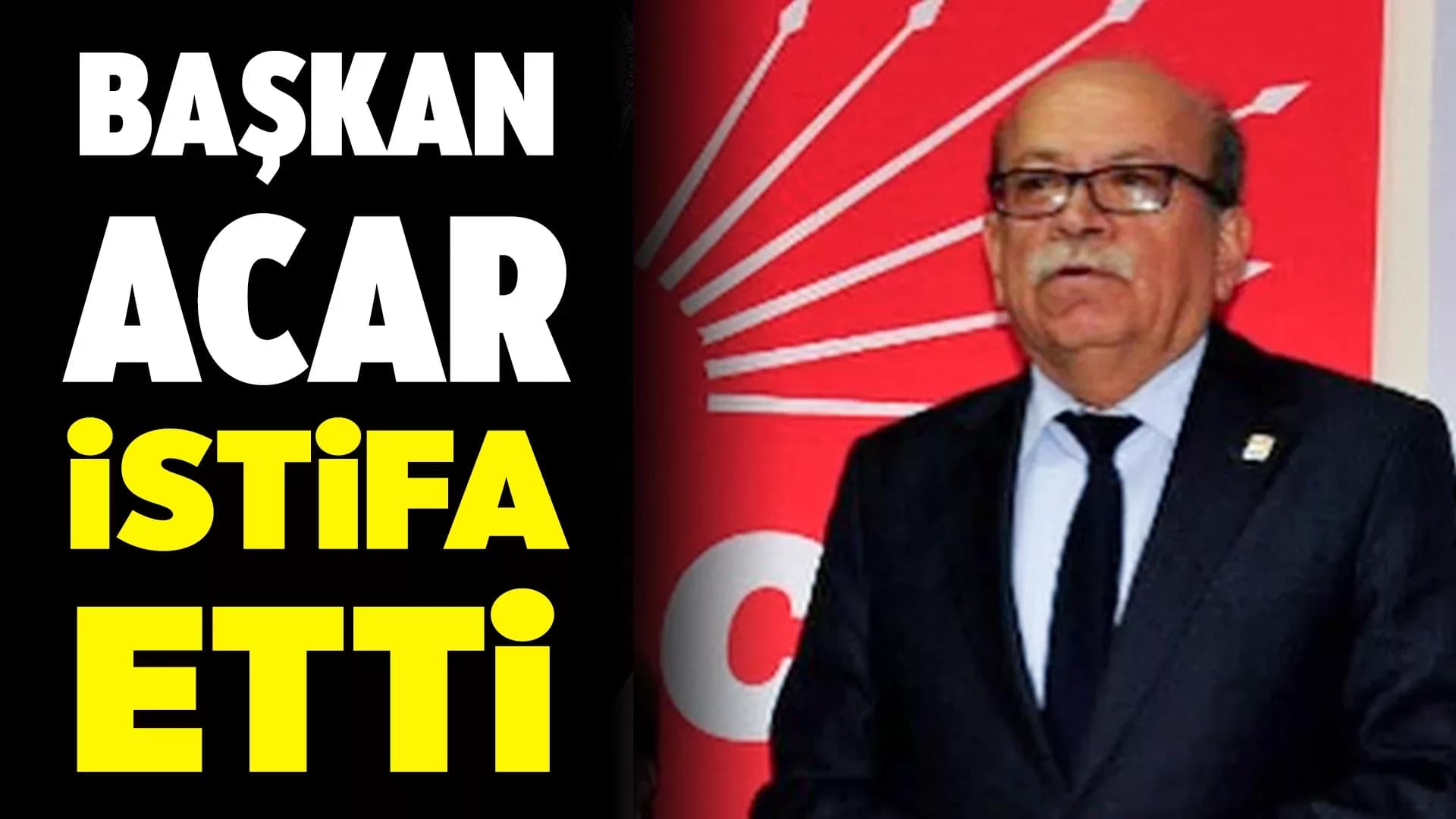 CHP Safranbolu İlçe Başkanı Bahtiyar Acar İstifa Etti