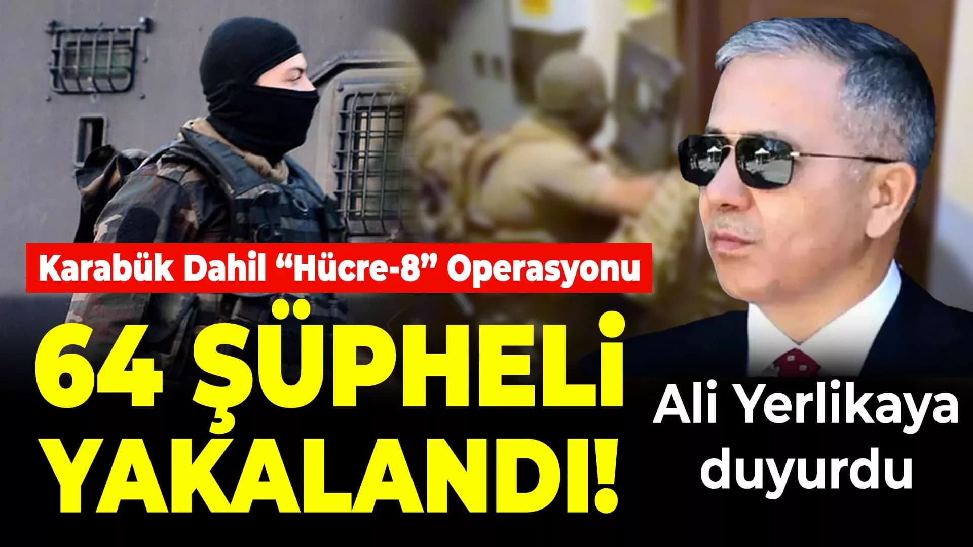 Karabük Dahil "Hücre-8" Operasyonları: 64 Şüpheli Yakalandı