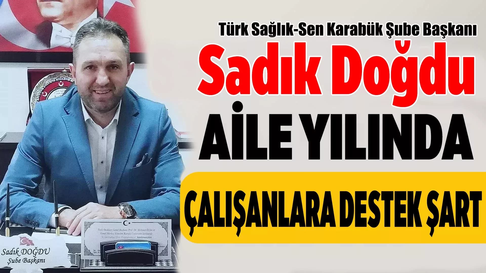 Doğdu: "Aile Yılında, Ailelere ve Aileler İçin Çalışanlara Sahip Çıkılmalı"