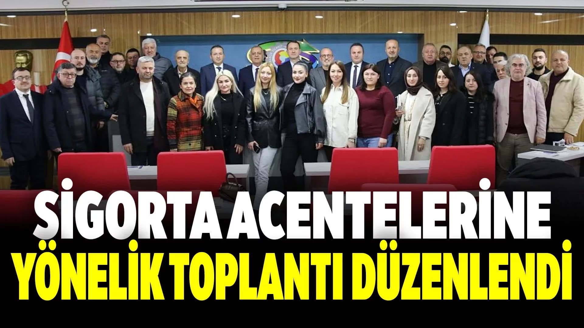 “Sigorta Acenteleri Mesleki Sorunlar ve Çözüm Önerileri” Toplantısı Düzenlendi