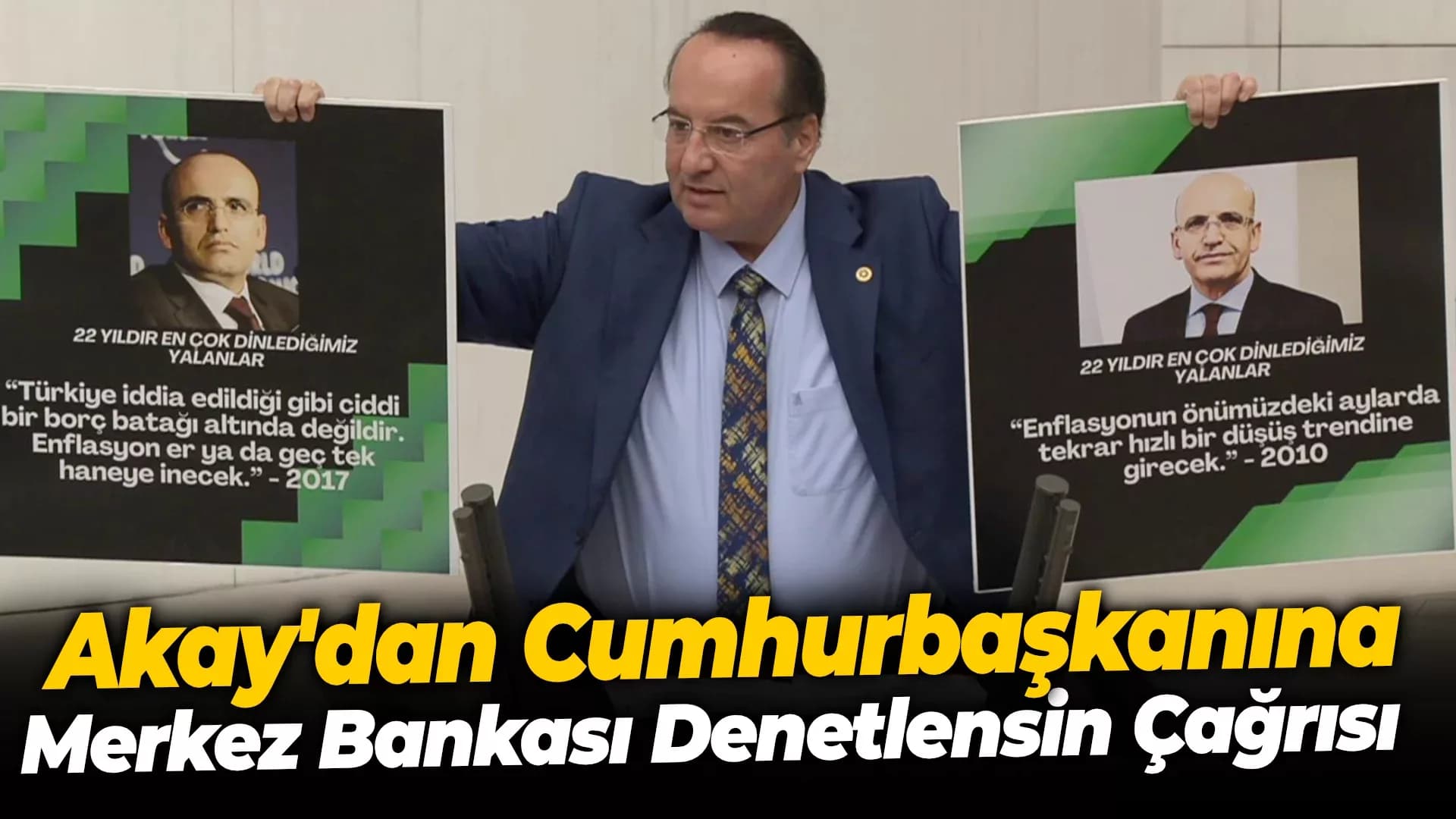 Akay'dan Cumhurbaşkanına Merkez Bankası Denetlensin Çağrısı
