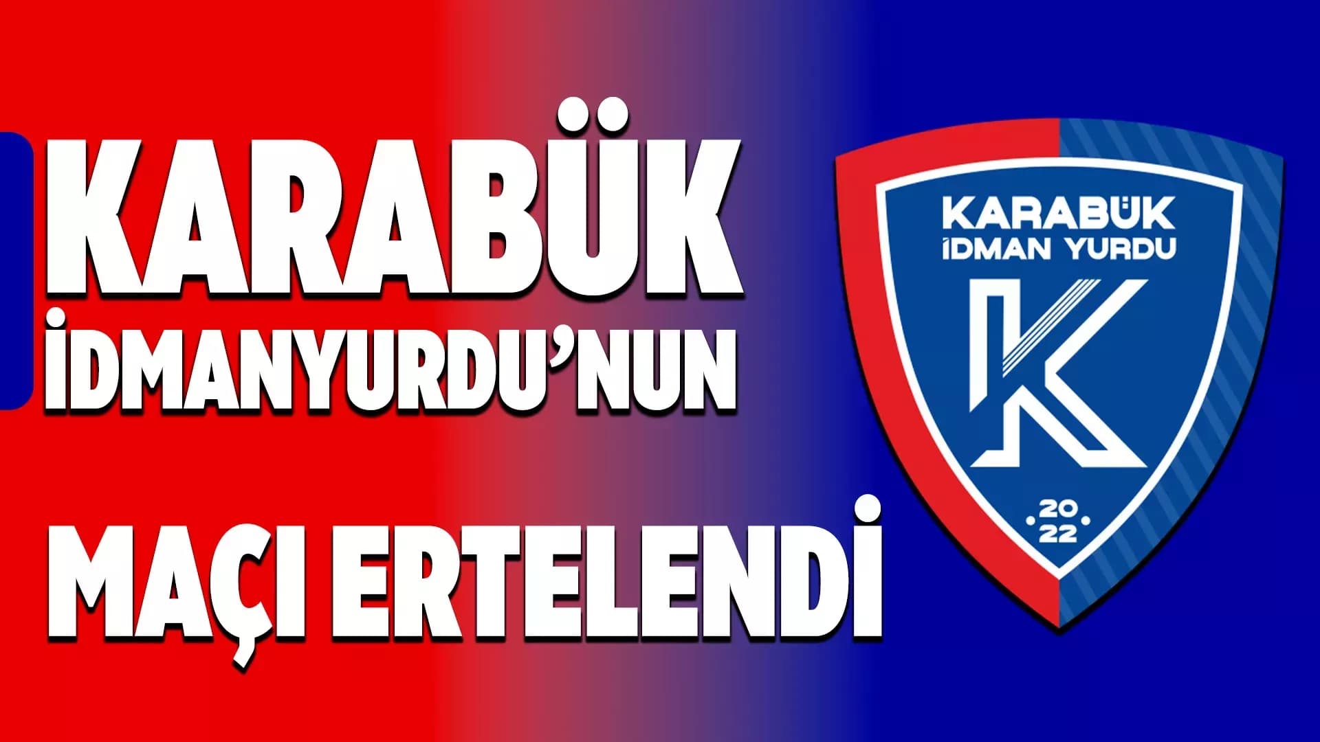 Karabük İdmanyurdu FK'nın Maçı 2 Nisan'a Ertelendi