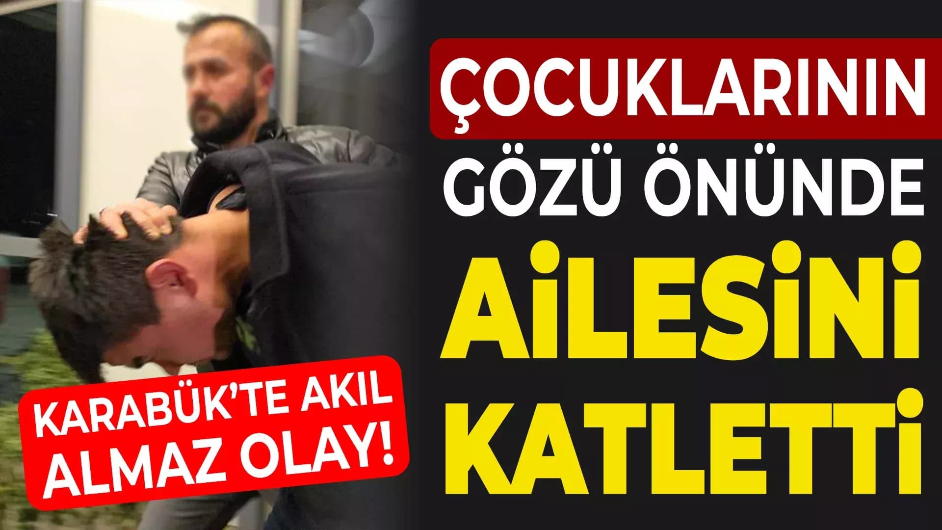 Karabük'te Aile Faciası