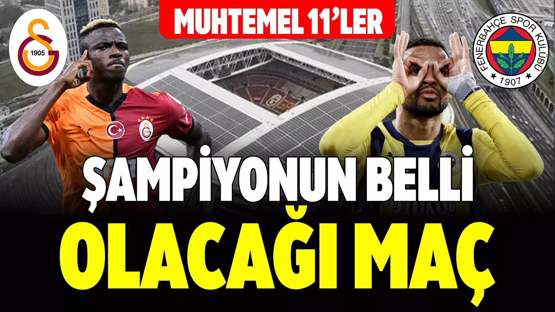 Galatasaray - Fenerbahçe maçı ne zaman, saat kaçta, hangi kanalda? Tahmini ilk 11 neler?