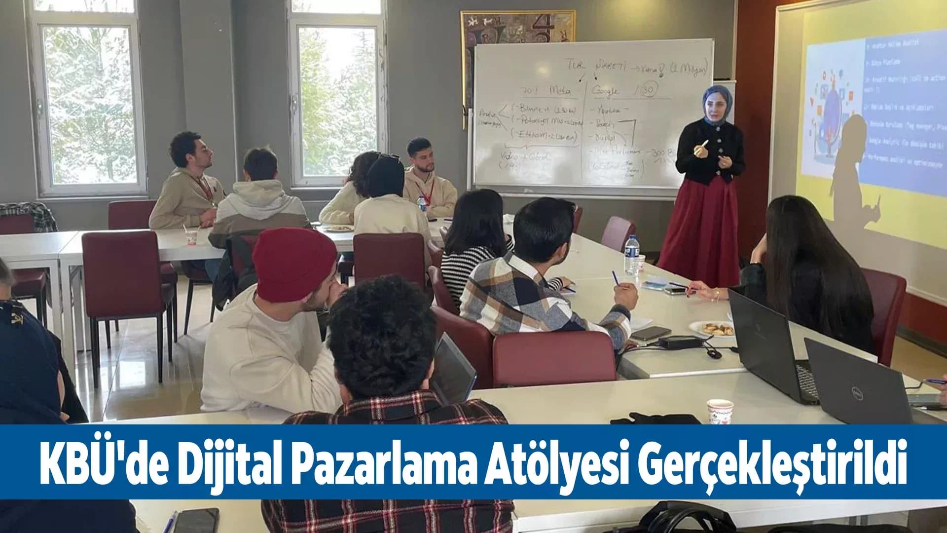 KBÜ'de Dijital Pazarlama Atölyesi Gerçekleştirildi