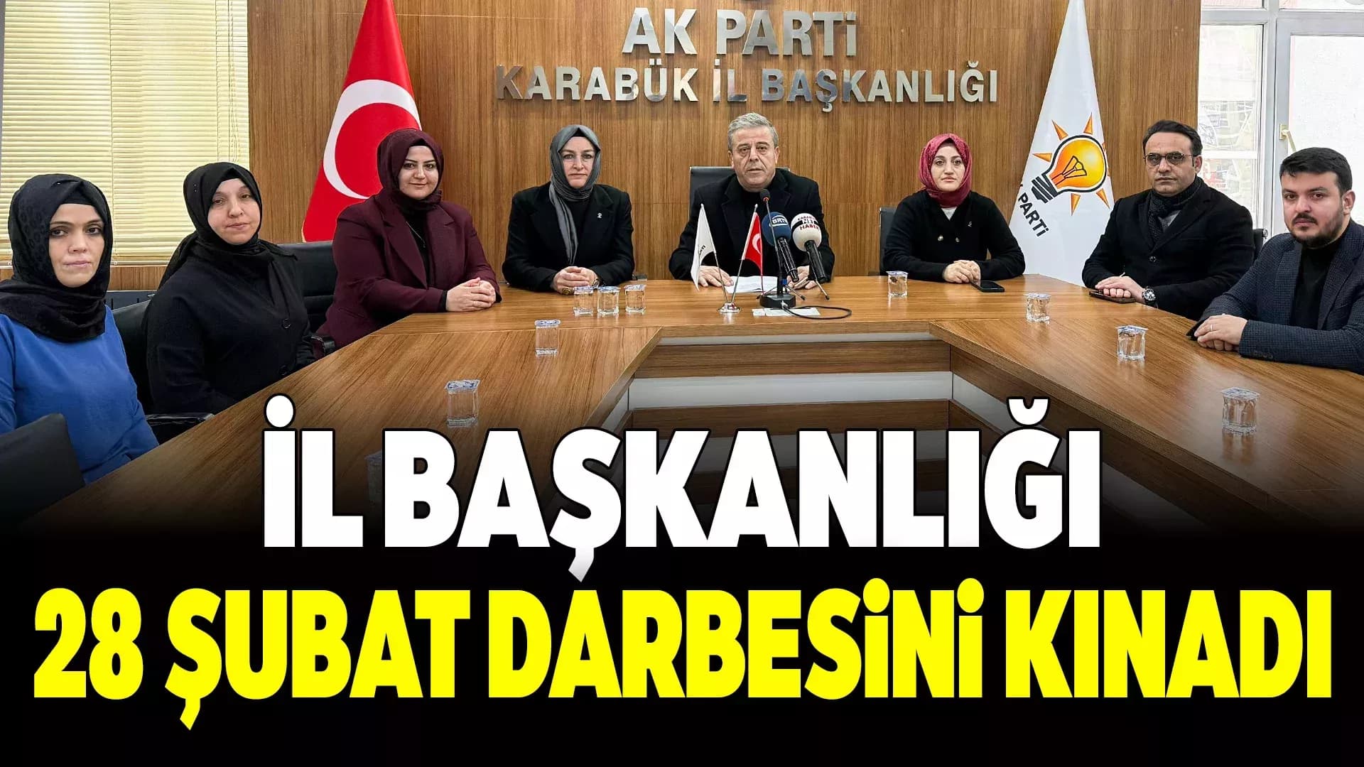 AK Parti Karabük İl Başkanlığı 28 Şubat Darbesini Kınadı