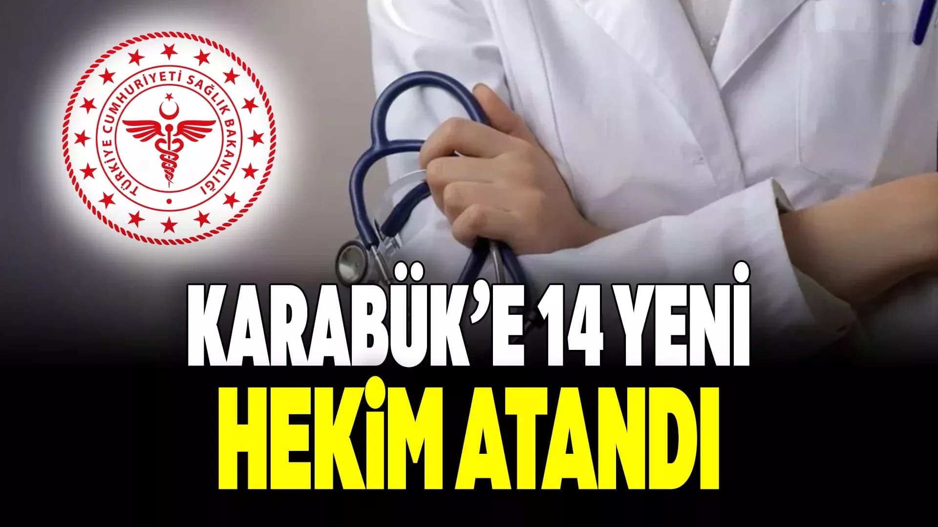 Karabük’e 14 Yeni Hekim Ataması Yapıldı