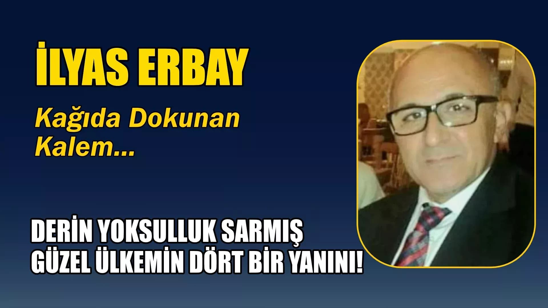 DERİN YOKSULLUK SARMIŞ GÜZEL ÜLKEMİN DÖRT BİR YANINI!
