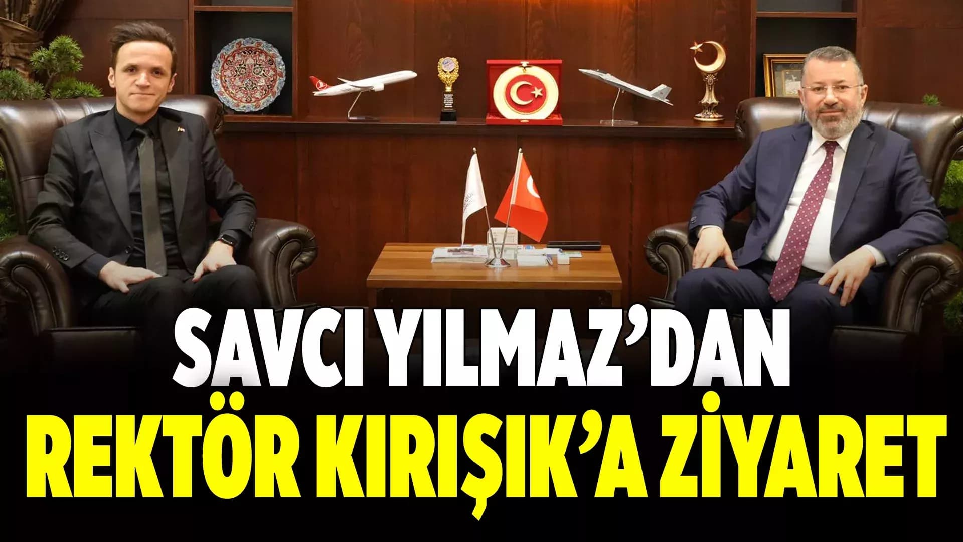 Yılmaz’dan Rektör Kırışık’a Ziyaret