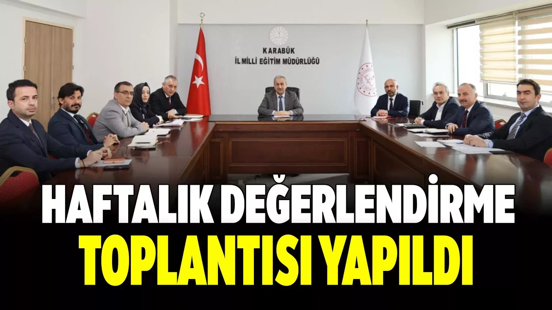 İl Milli Eğitim Müdürlüğü'nde Haftalık Değerlendirme Toplantısı Yapıldı