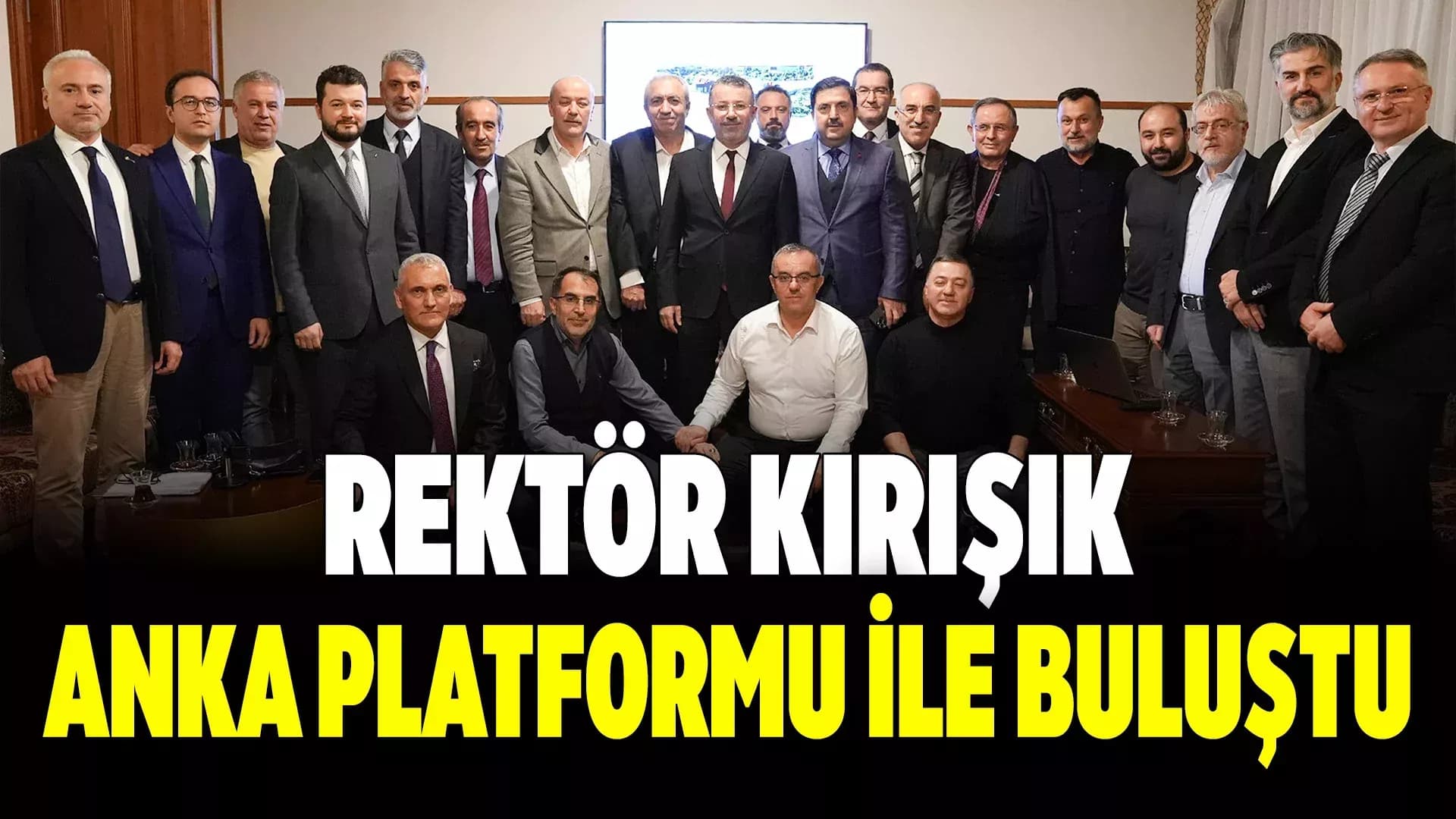 Rektör Kırışık, ANKA Düşünce Platformu üyeleriyle bir araya geldi