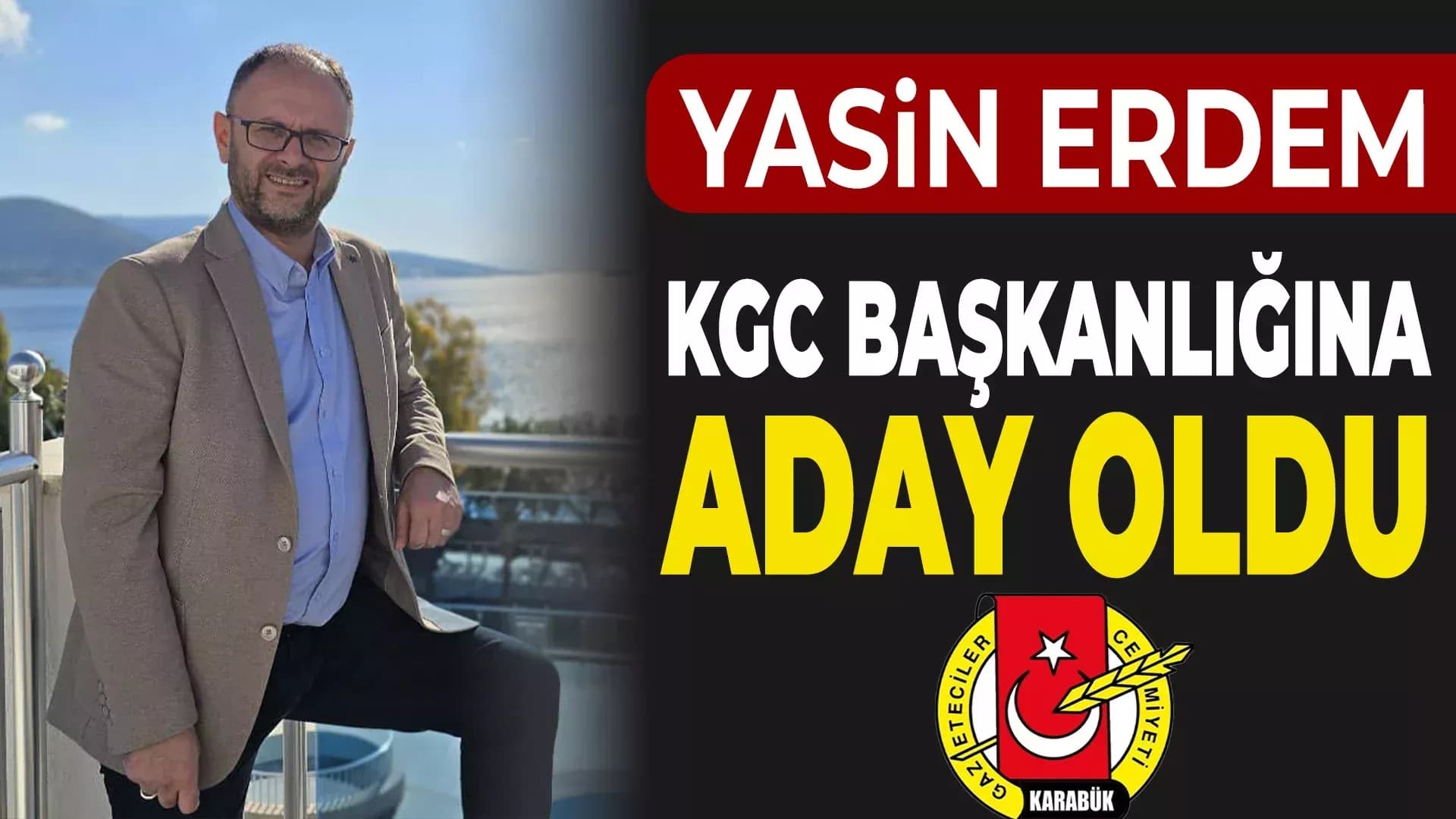 Yasin Erdem KGC Başkanlığına Aday Olduğunu Açıkladı
