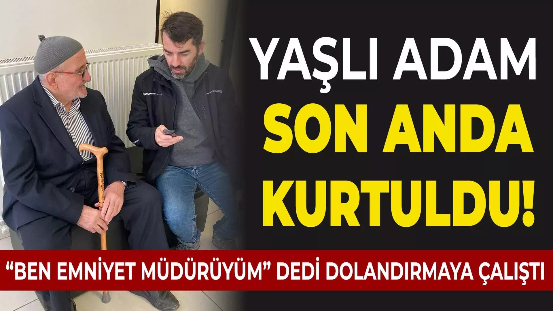 Karabük'te Yaşlı Adam "Emniyet Müdürüyüm" Diyen Dolandırıcının Tuzağına Düşmekten Kurtuldu