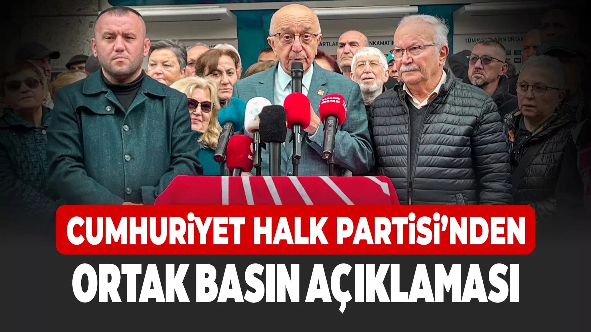 CHP’DEN ORTAK BASIN AÇIKLAMASI