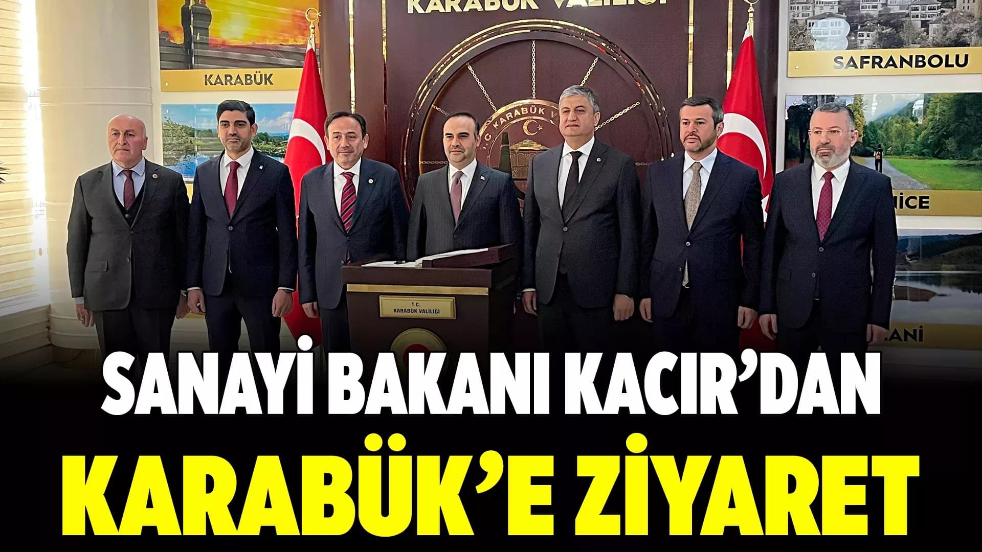Sanayi Bakanı Mehmet Fatih Kacır'dan Karabük'e Ziyaret