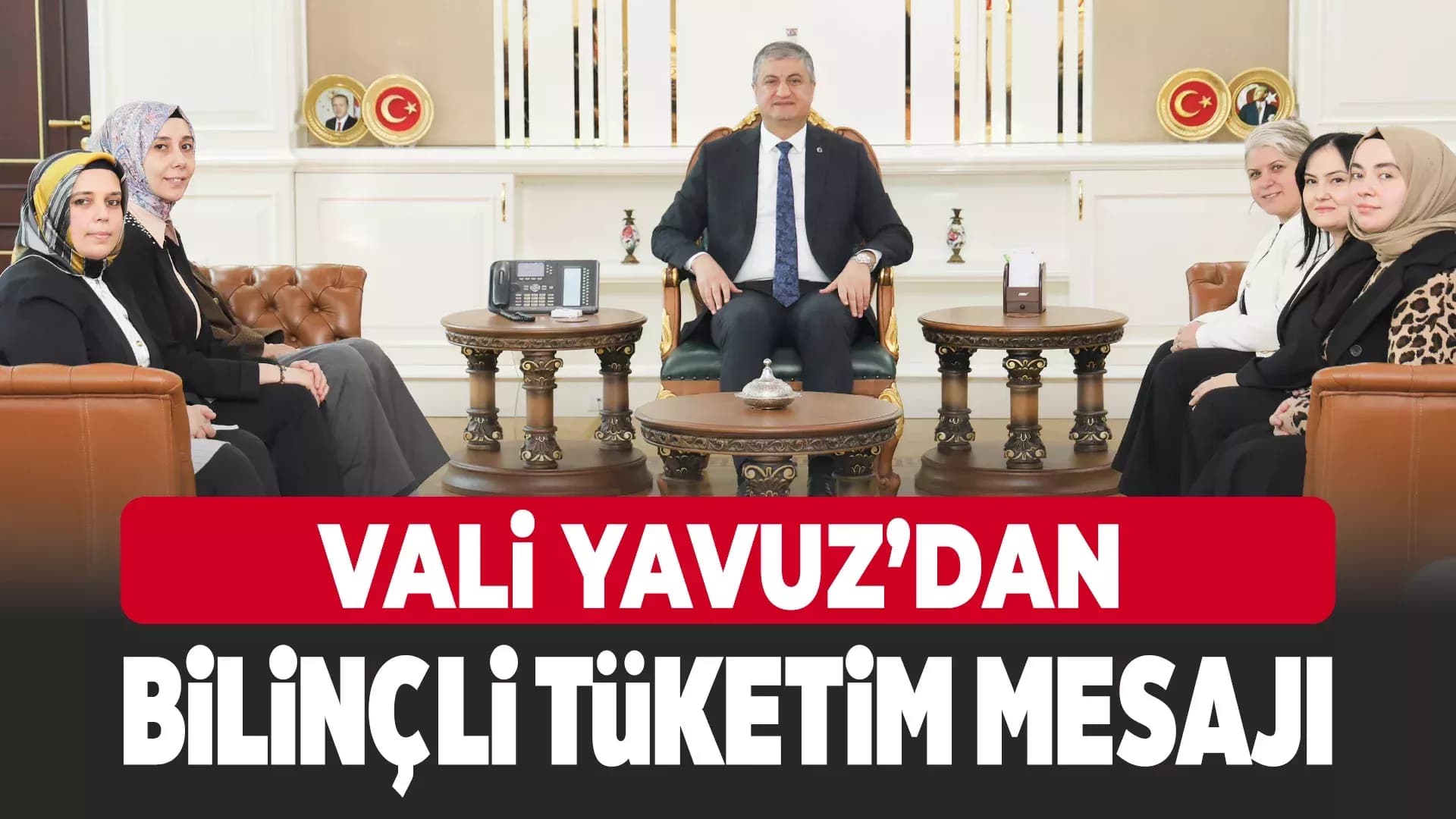 Karabük Valisi Yavuz, Tüketici Haftası Kapsamında Heyetleri Kabul Etti