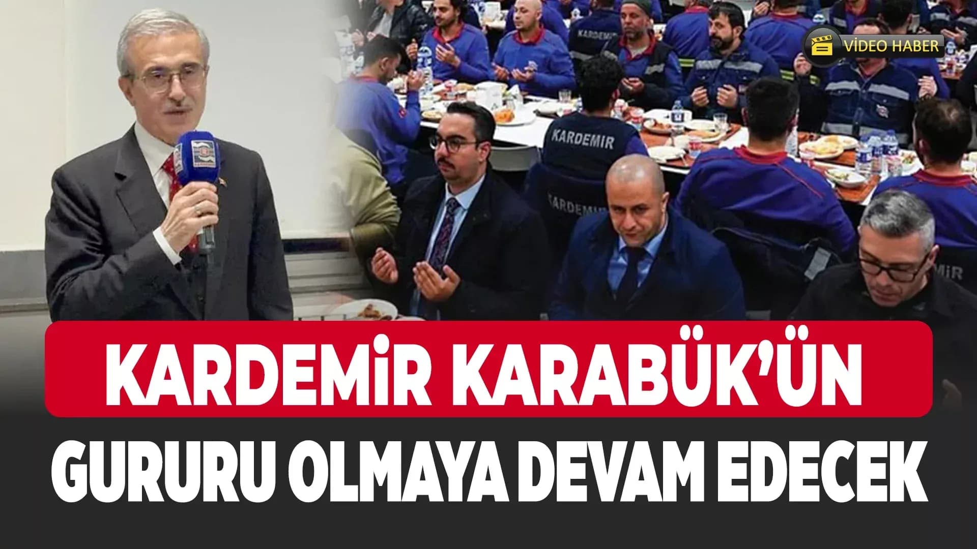 KARDEMİR Başkanı Demir: “KARDEMİR, Gurur Kaynağı Olmaya Devam Edecek”