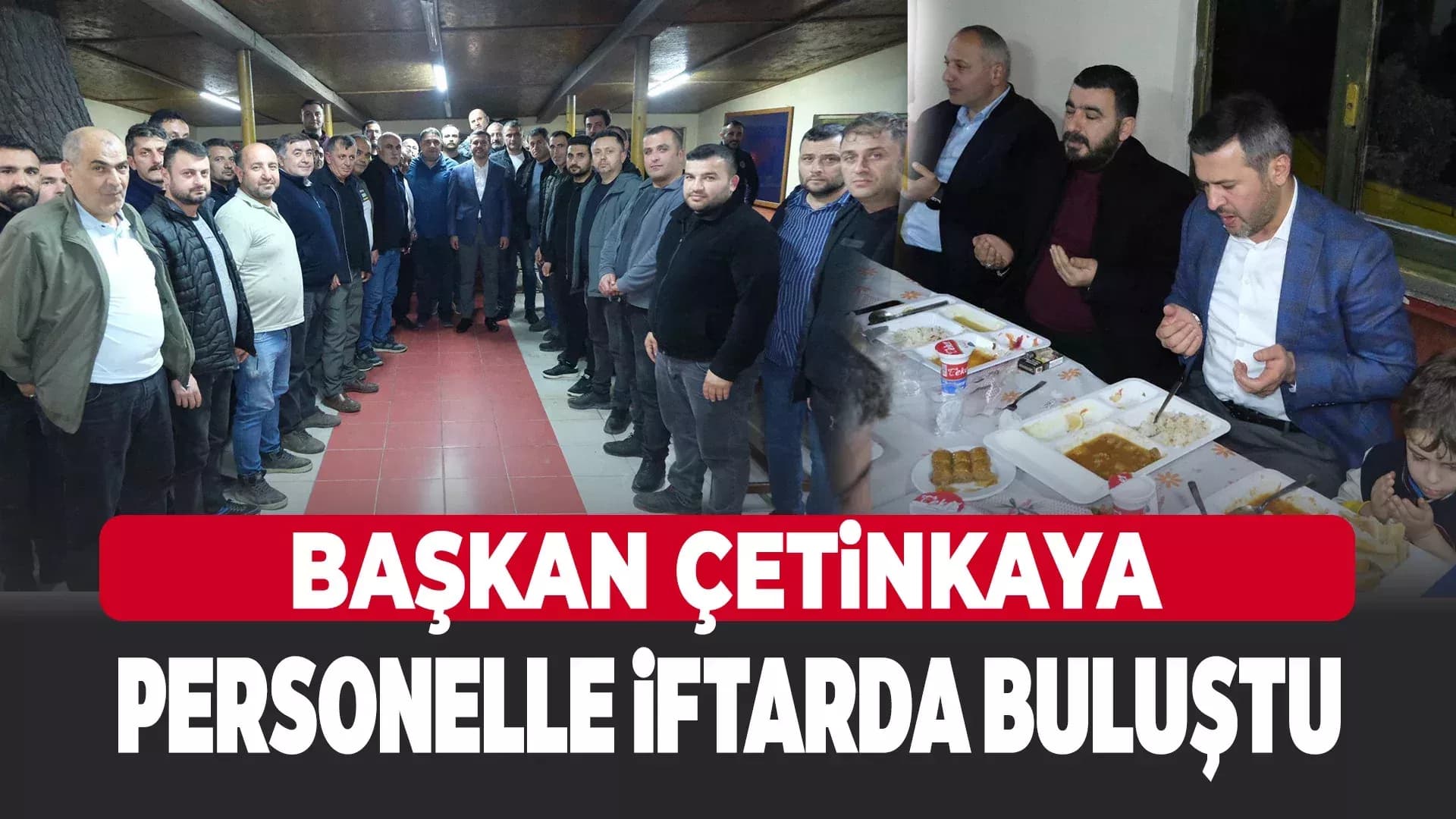 Başkan Çetinkaya, Personel İftar Programına Katıldı