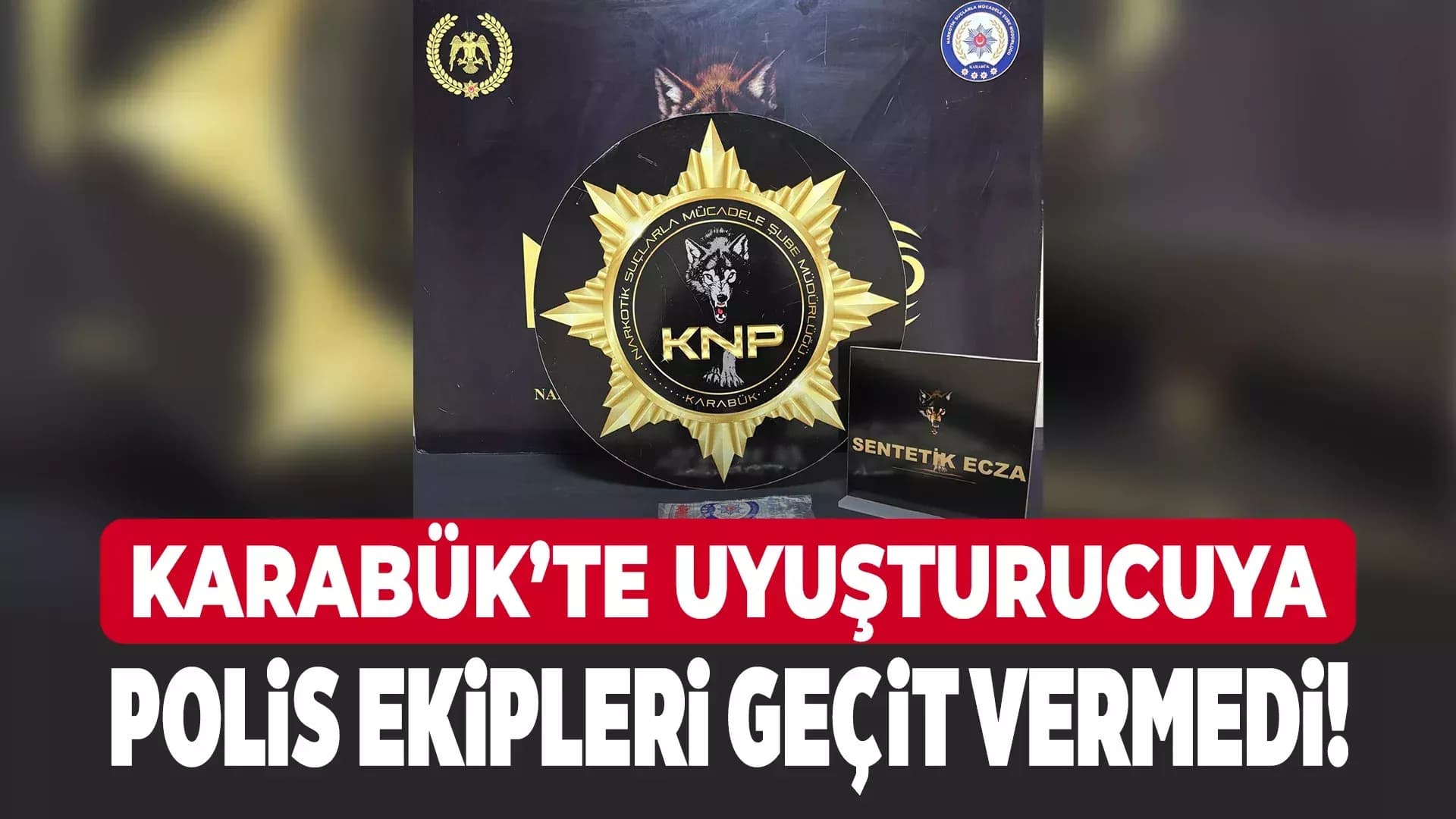 Karabük'te Uyuşturucu Operasyonunda 1 Kişi Tutuklandı