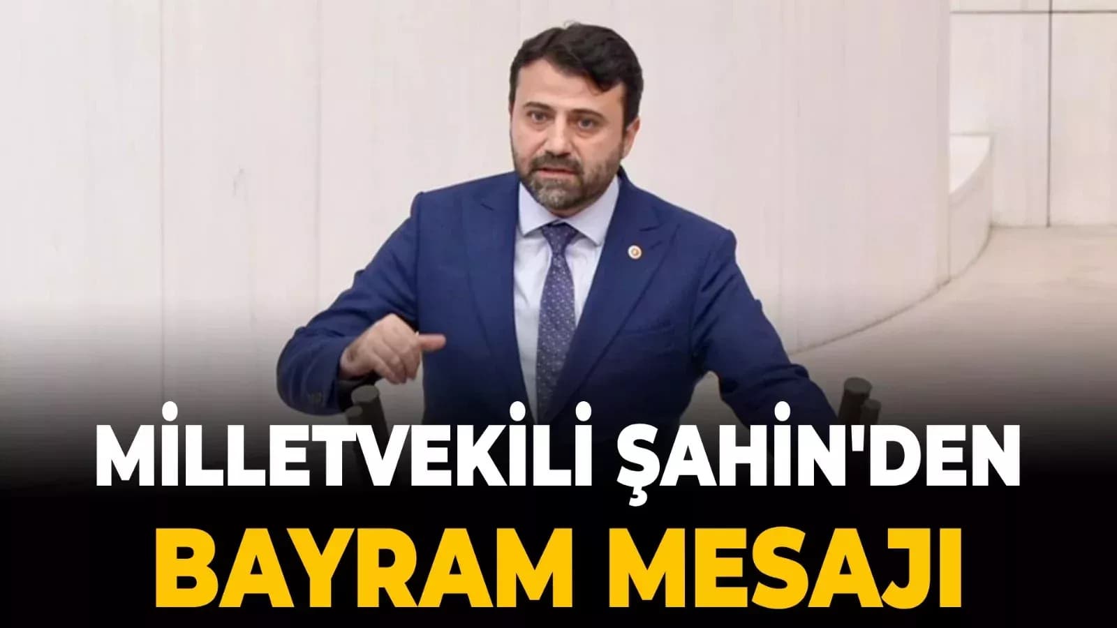 Milletvekili Şahin’den Ramazan Bayramı mesajı: