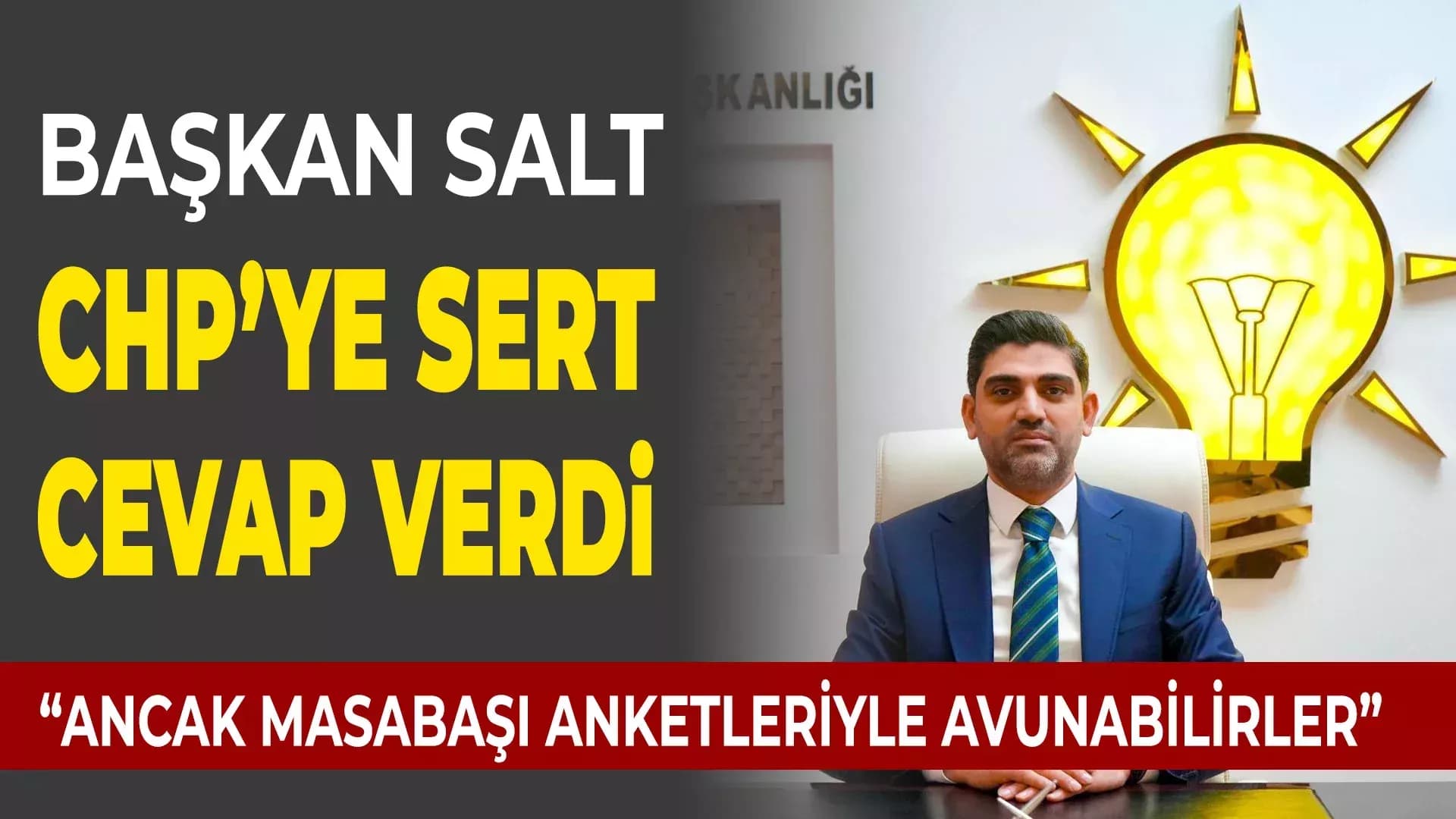 Salt: "Muhalefet Masabaşı Anketlerle Avunuyor"