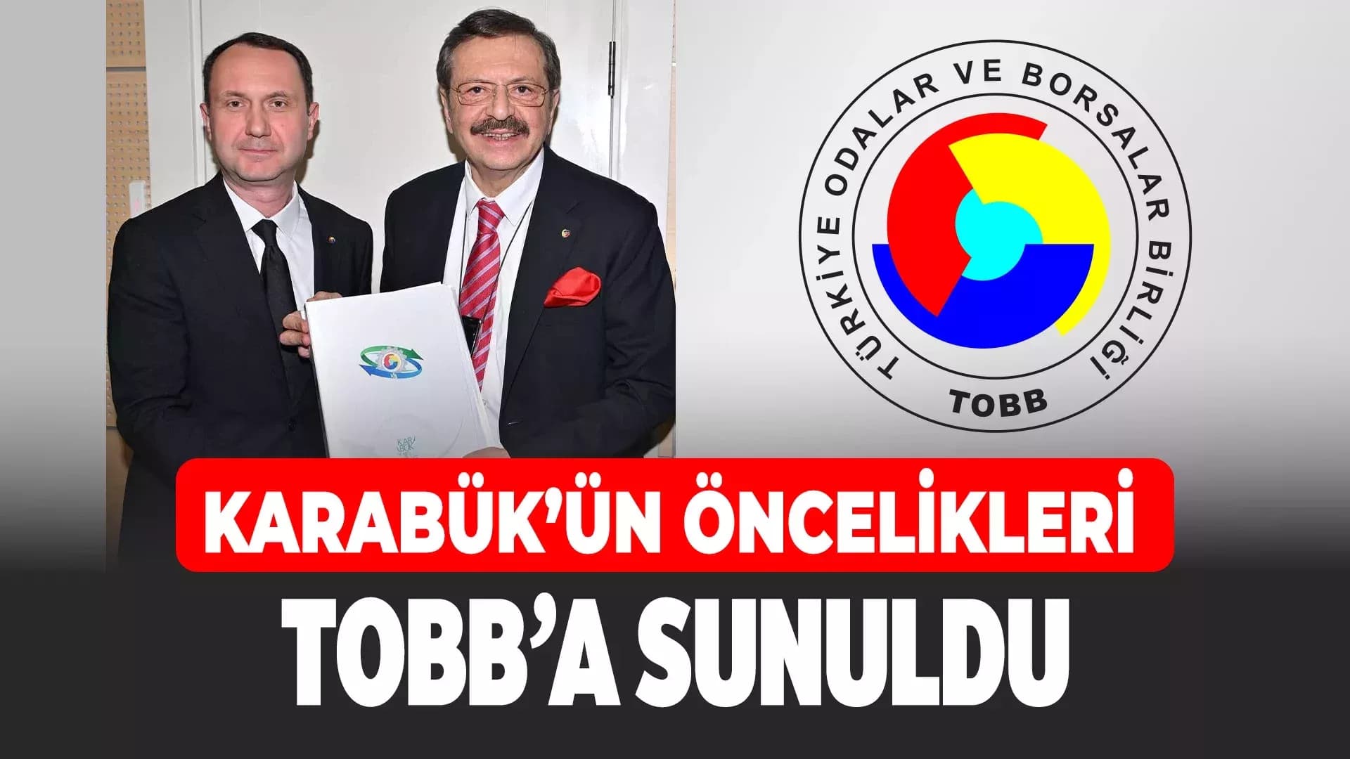Çapraz'dan TOBB Başkanı Hisarcıklıoğlu’na Karabük Dosyası