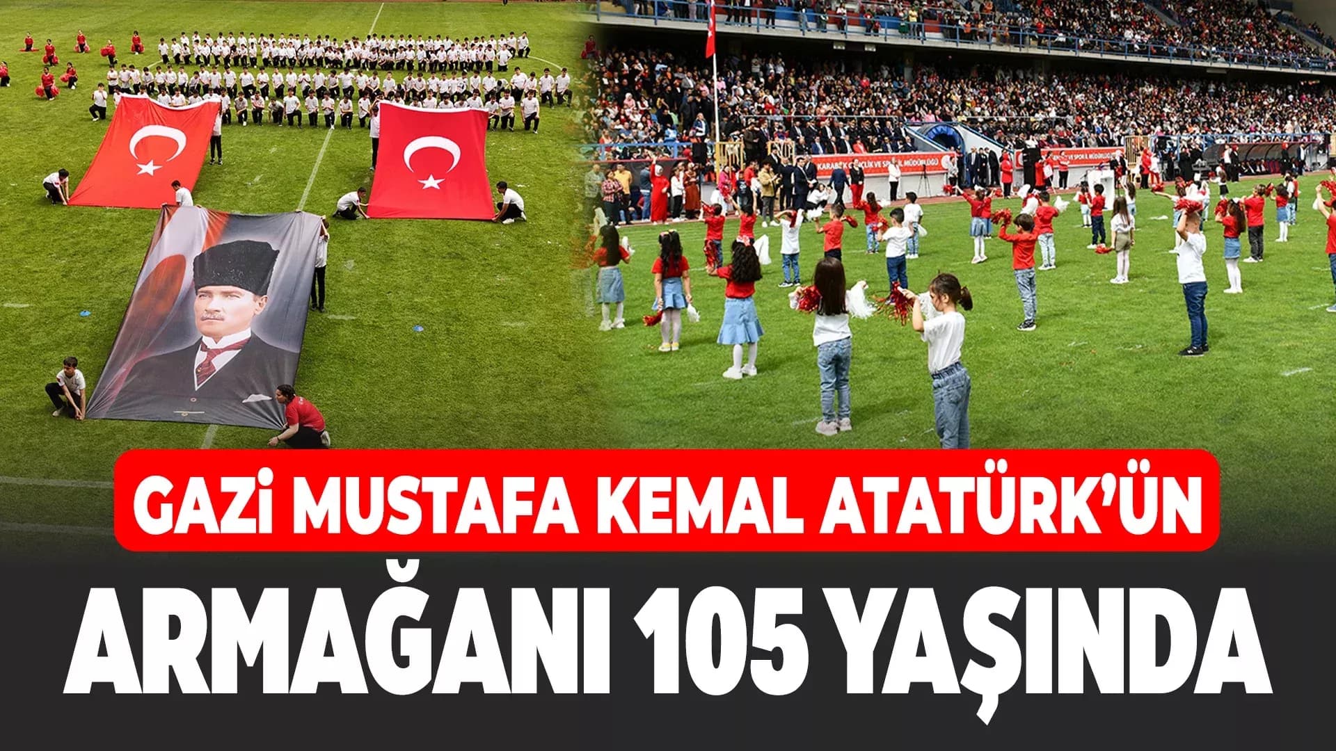 Atatürk’ün Armağanı 105 Yaşında