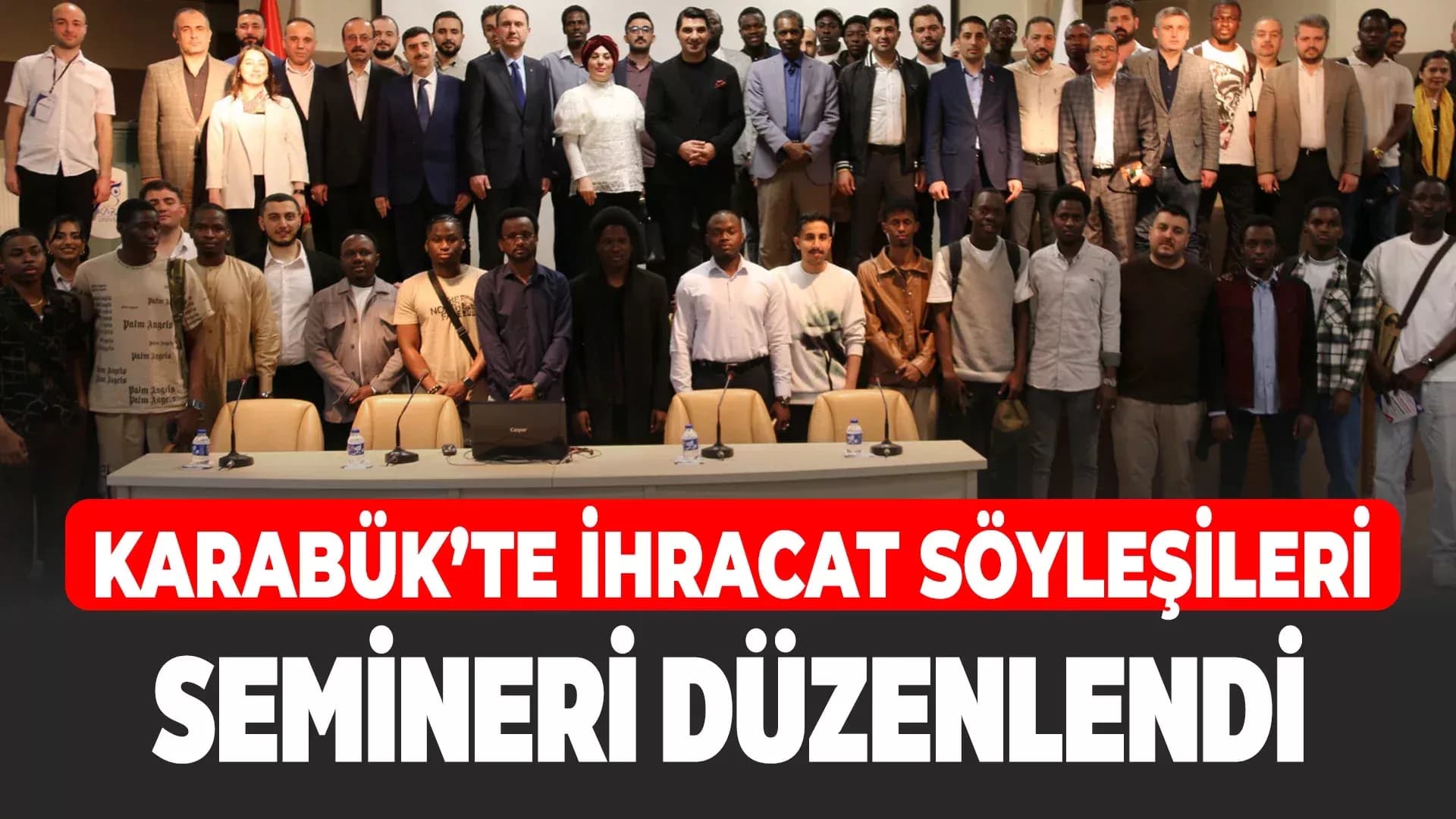 Karabük’te İhracat Söyleşileri Semineri Gerçekleşti