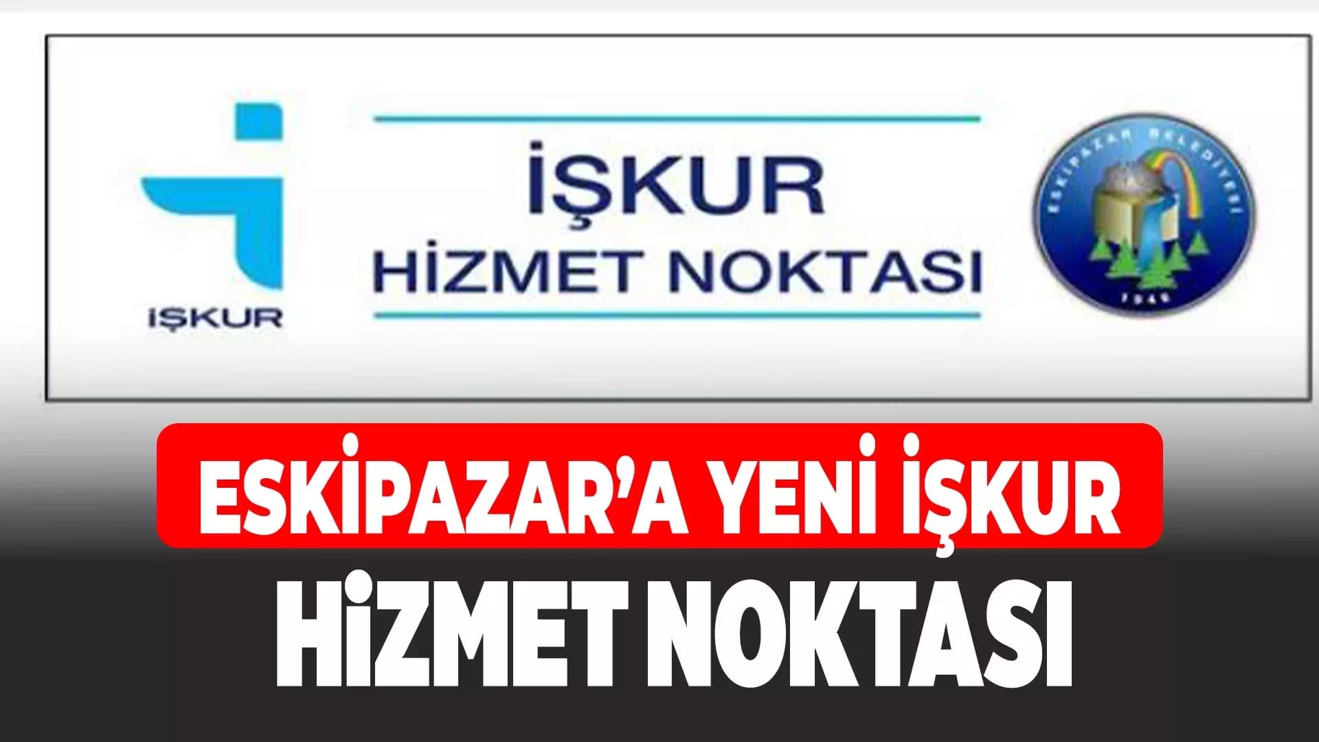Eskipazar’da İŞKUR Hizmet Noktası Hizmete Açıldı