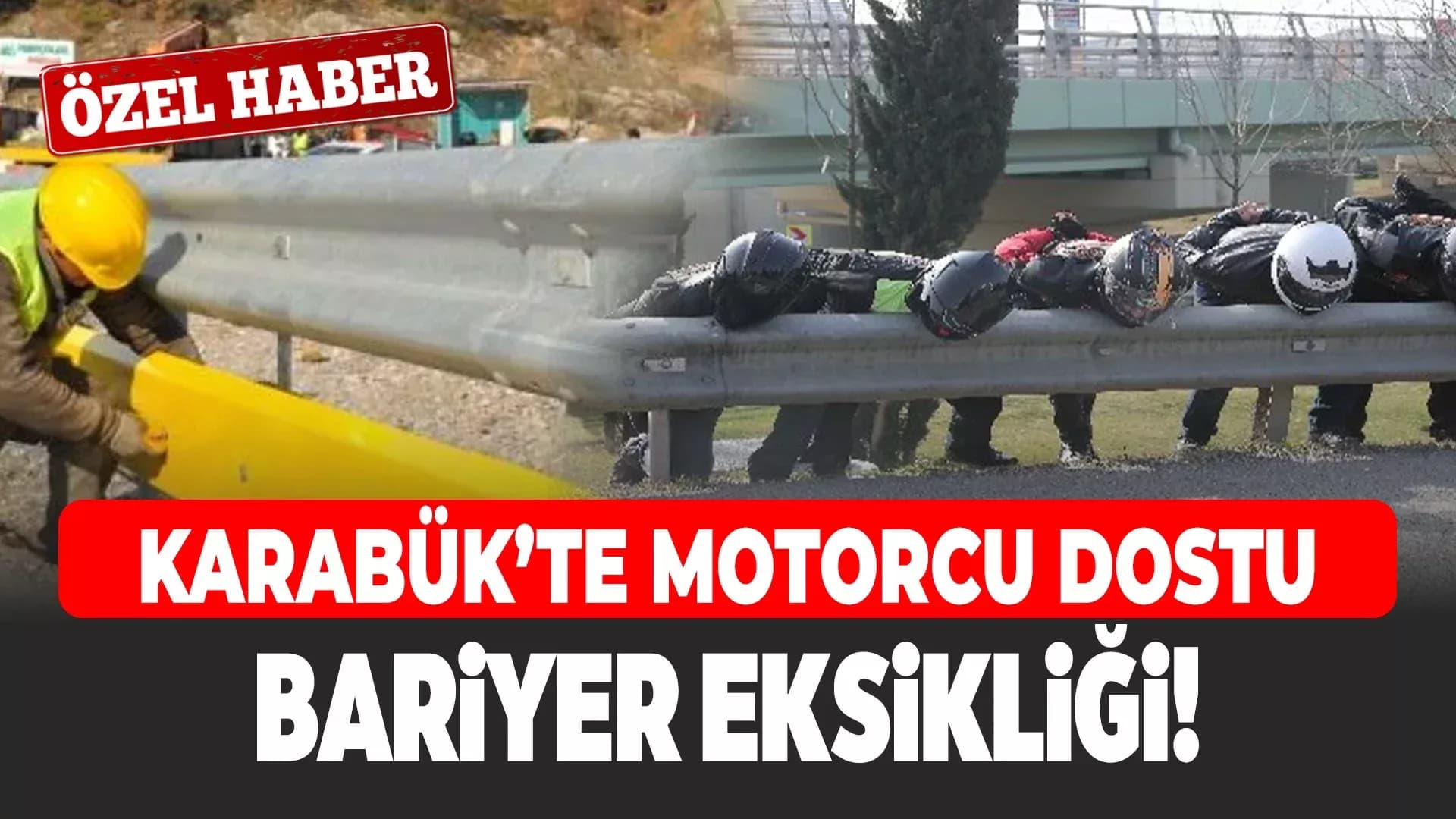 Karabük’te Motorcu Dostu Bariyer Eksikliği Dikkat Çekiyor