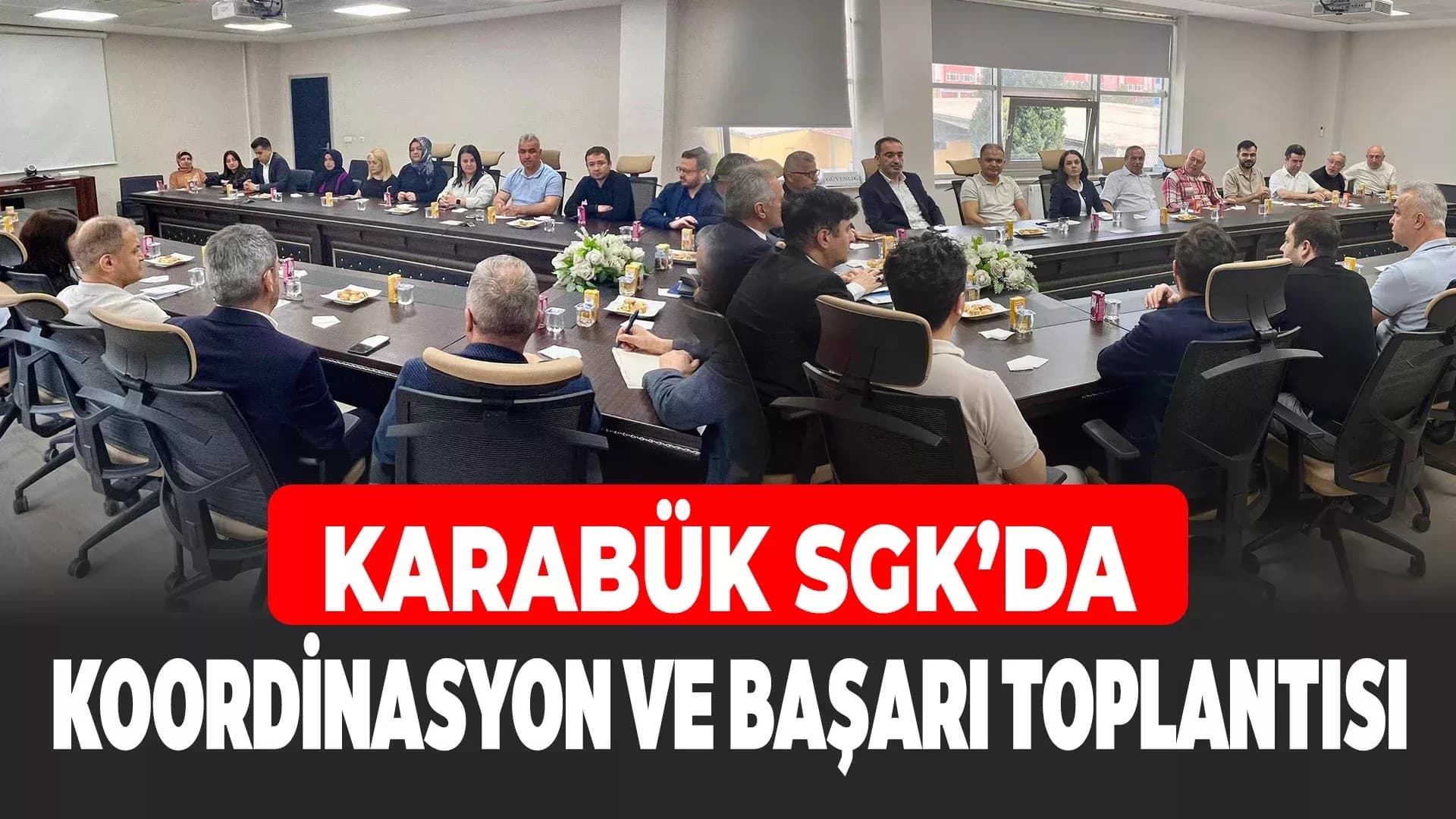 Karabük SGK İl Müdürlüğü'nde Koordinasyon Toplantısı Gerçekleştirildi