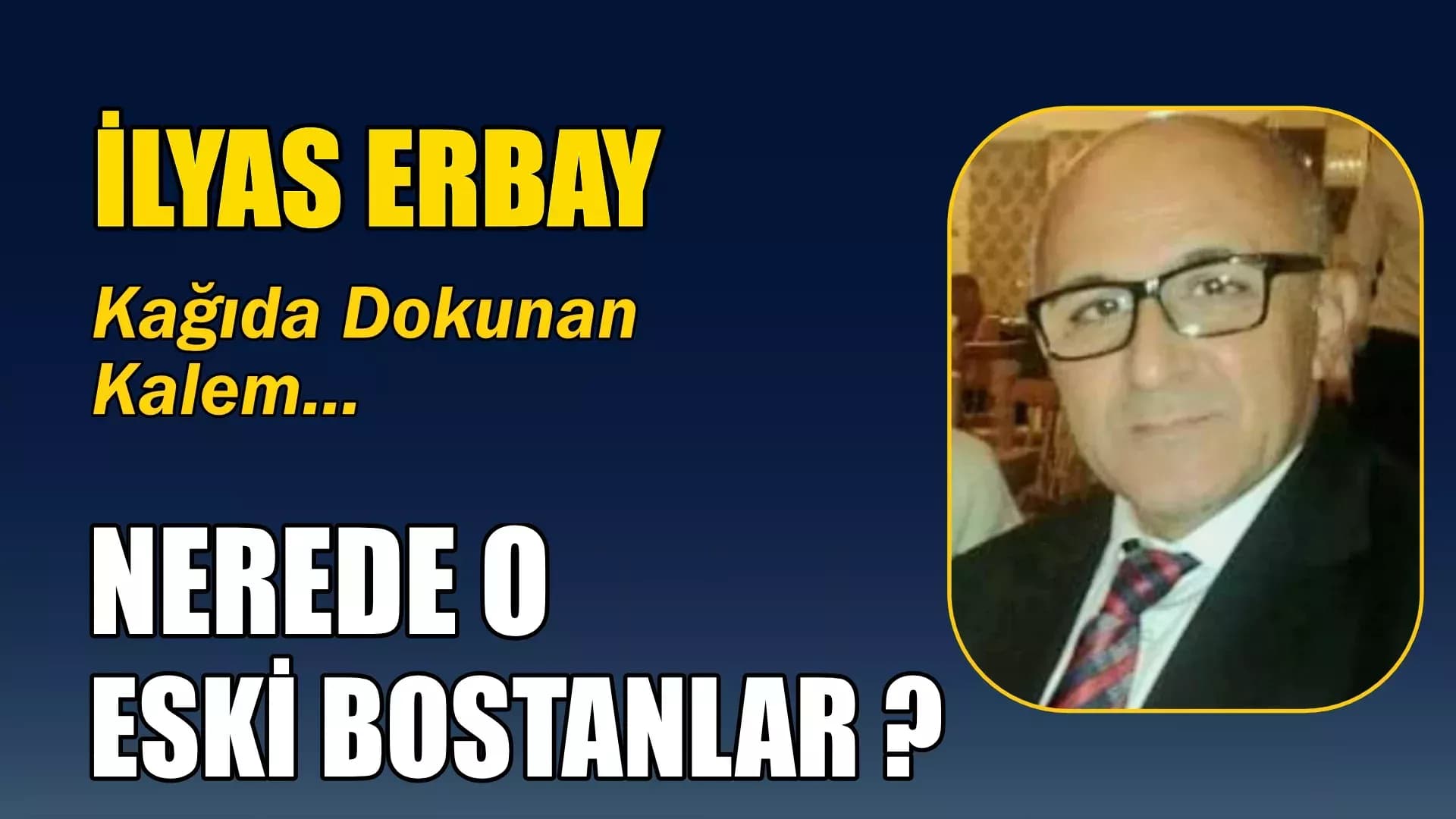 NEREDE O ESKİ BOSTANLAR ?