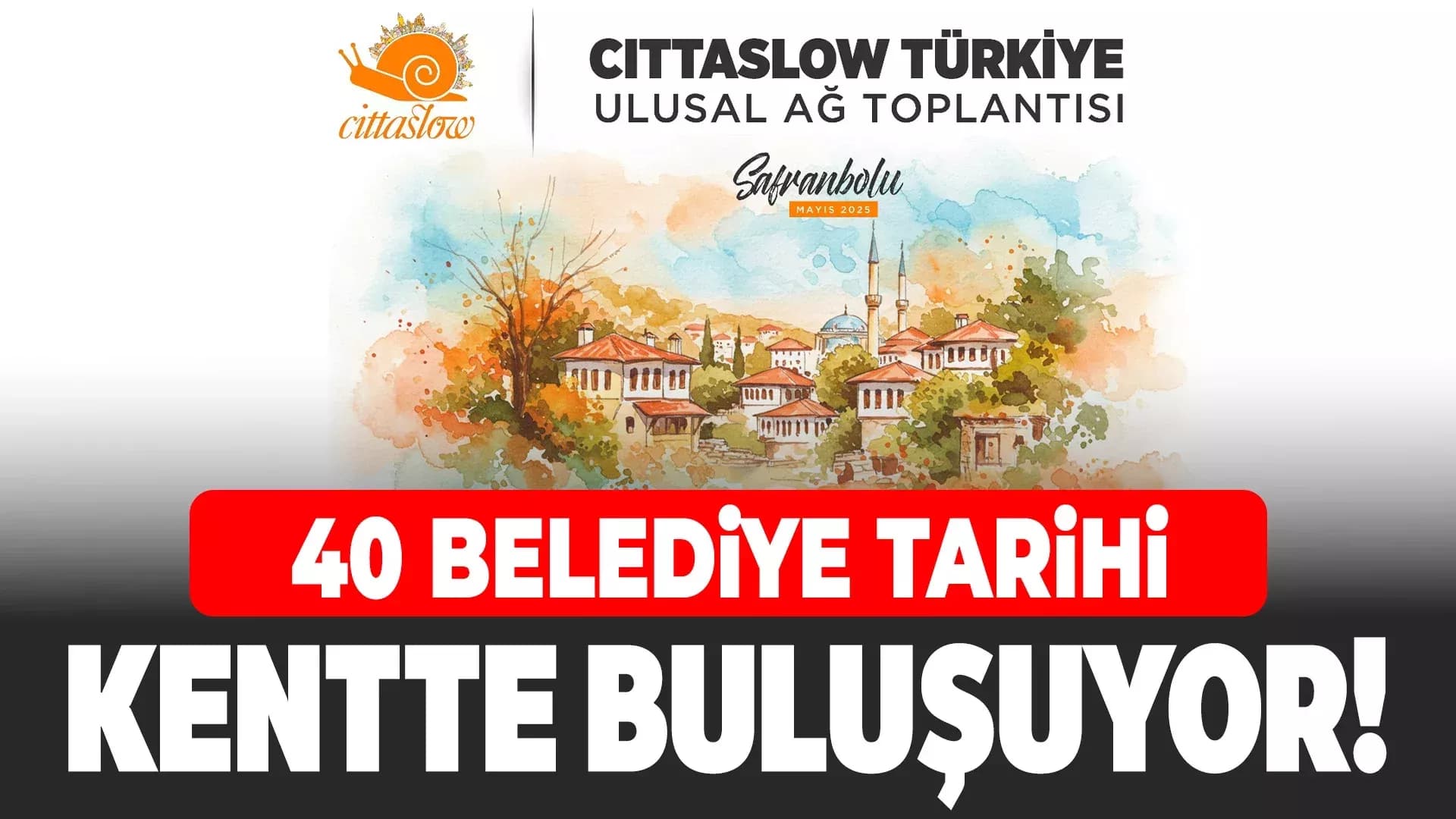 Cittaslow Türkiye Ağı’nın Kalbi Safranbolu'da Atacak