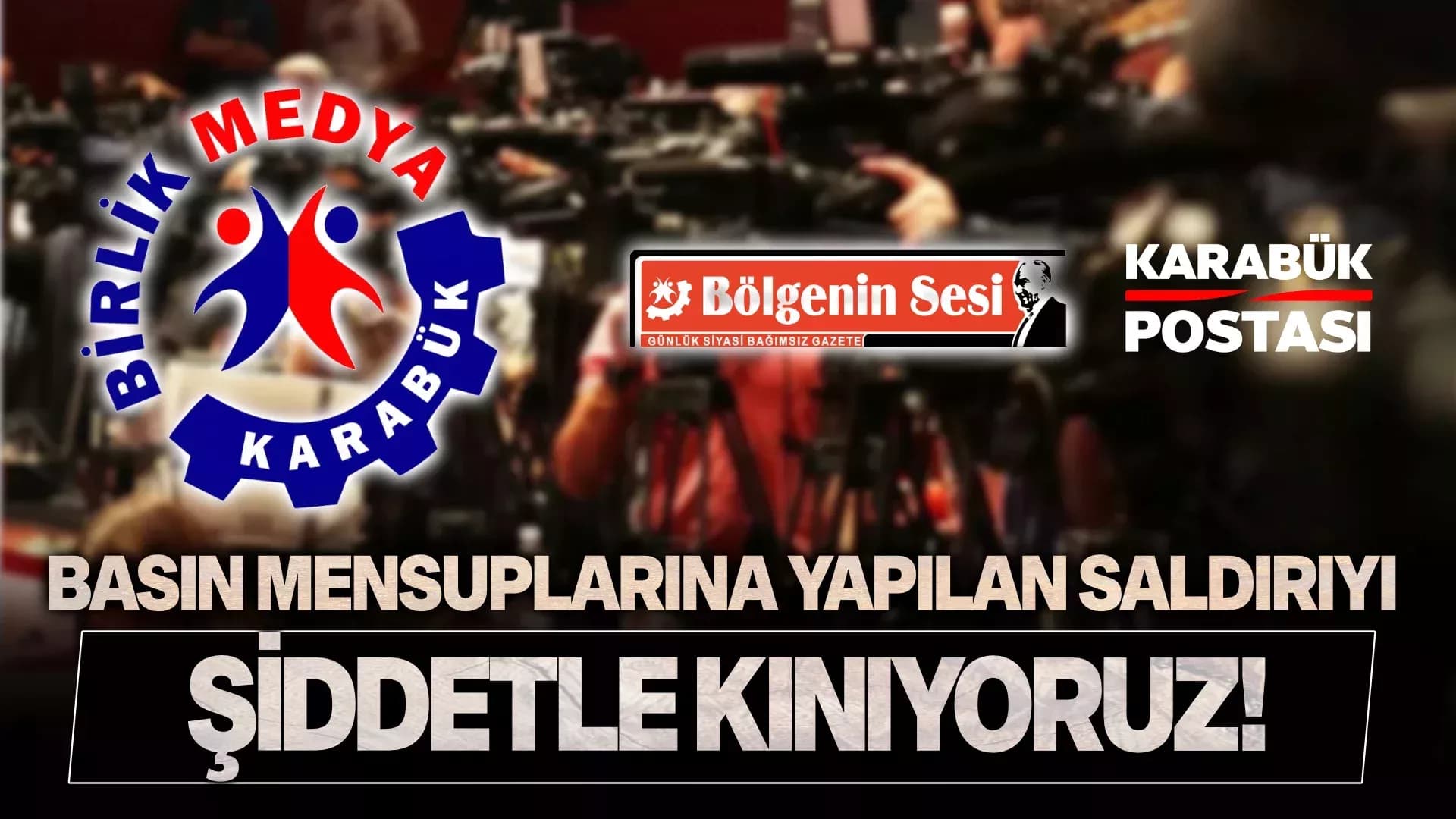 Karabük Birlik Medya'dan Kınama