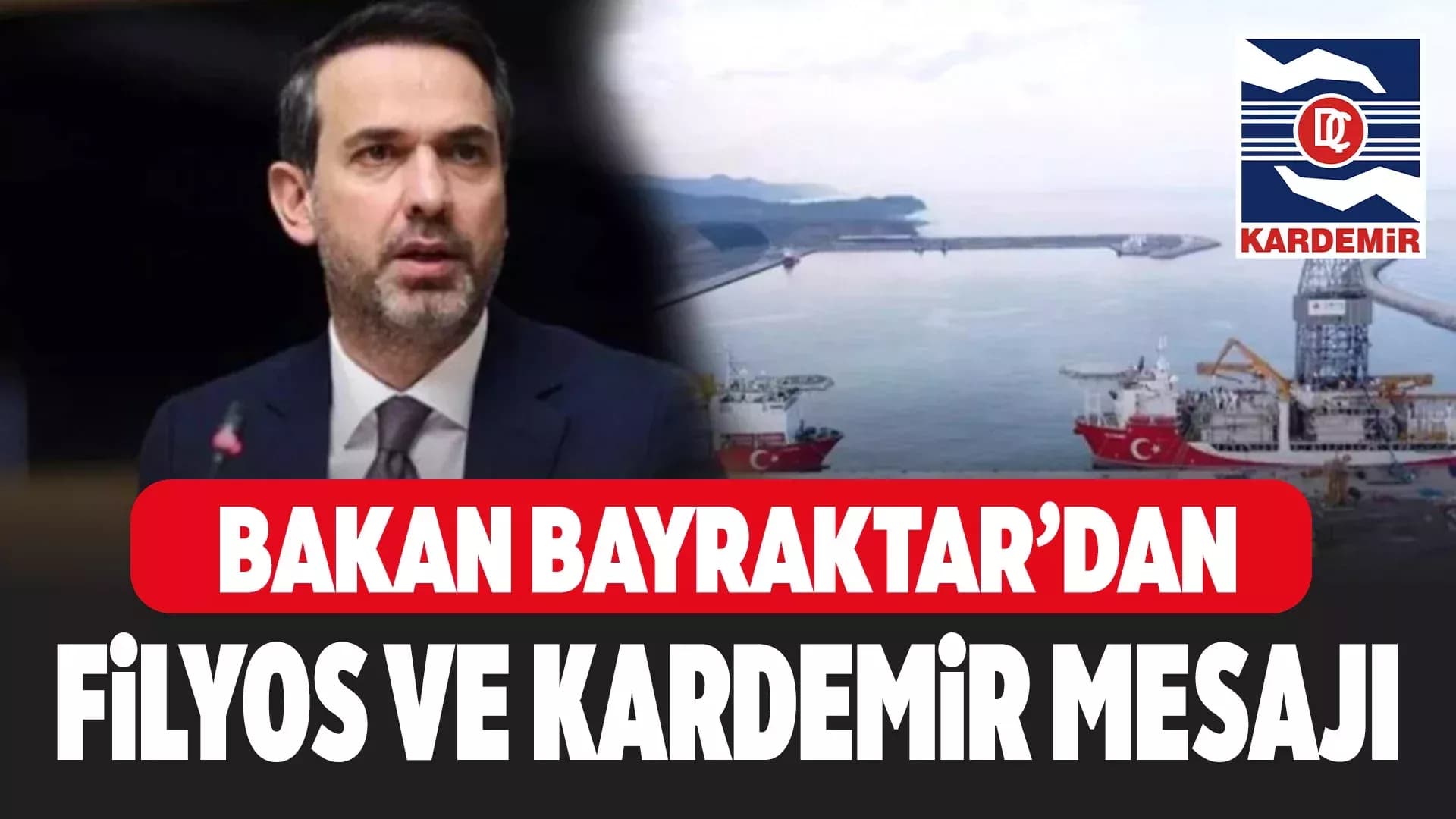 Bayraktar’dan Filyos Limanı ve Kardemir Açıklaması