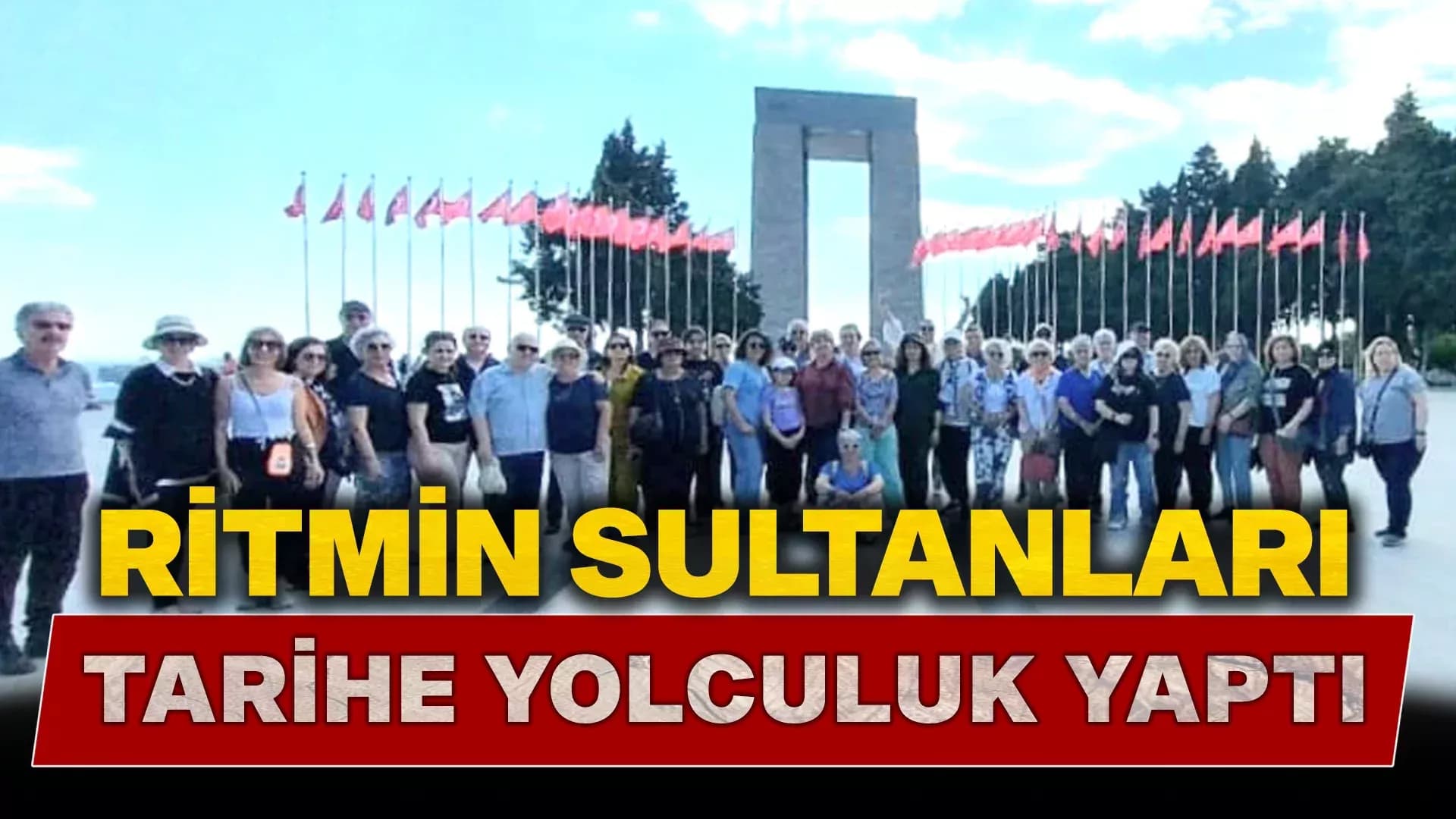 Safranbolu Ritim Topluluğu Çanakkale ve Edirne Gezileriyle Tarihle Buluştu
