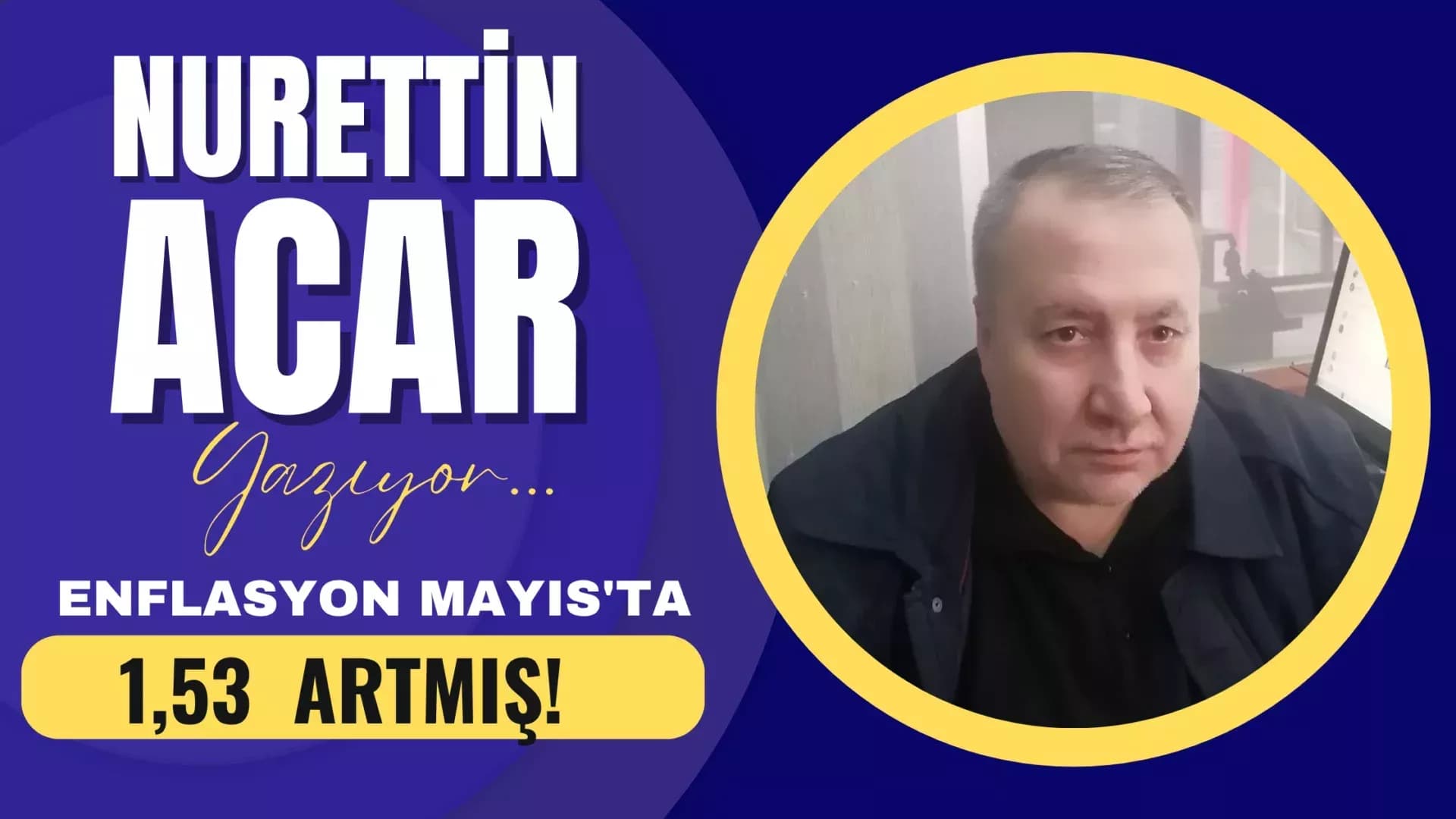 ENFLASYON MAYIS'TA 1,53 ARTMIŞ!