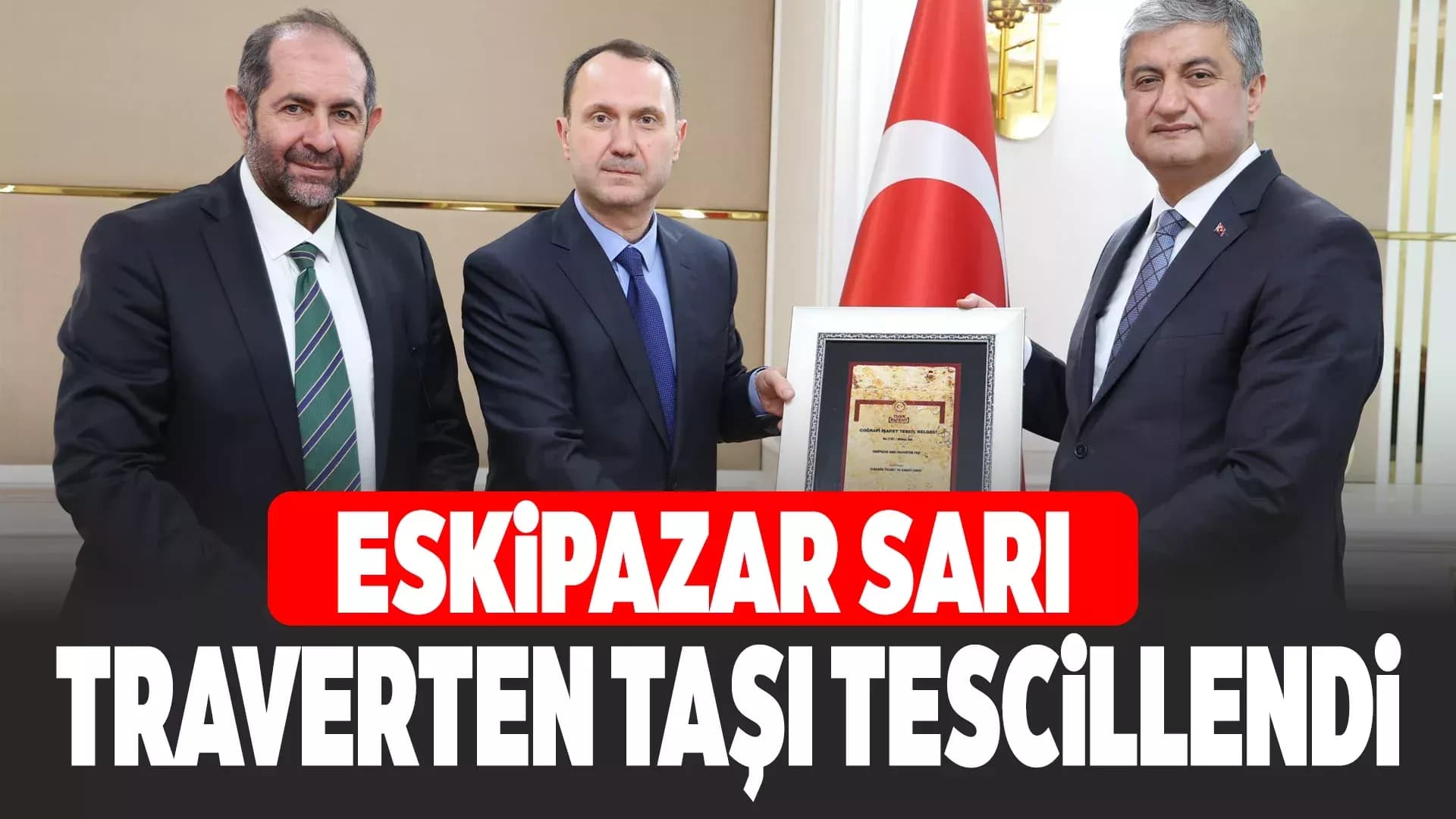 Eskipazar Sarı Traverten Taşı Coğrafi İşaret Tescili Aldı