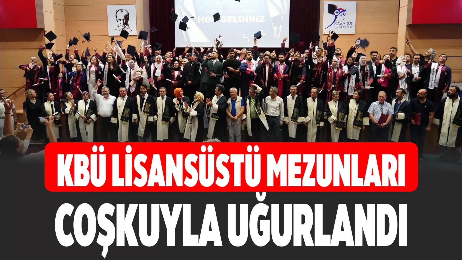 KBÜ Lisansüstü Eğitim Enstitüsü’nde 948 mezun diplomasını aldı