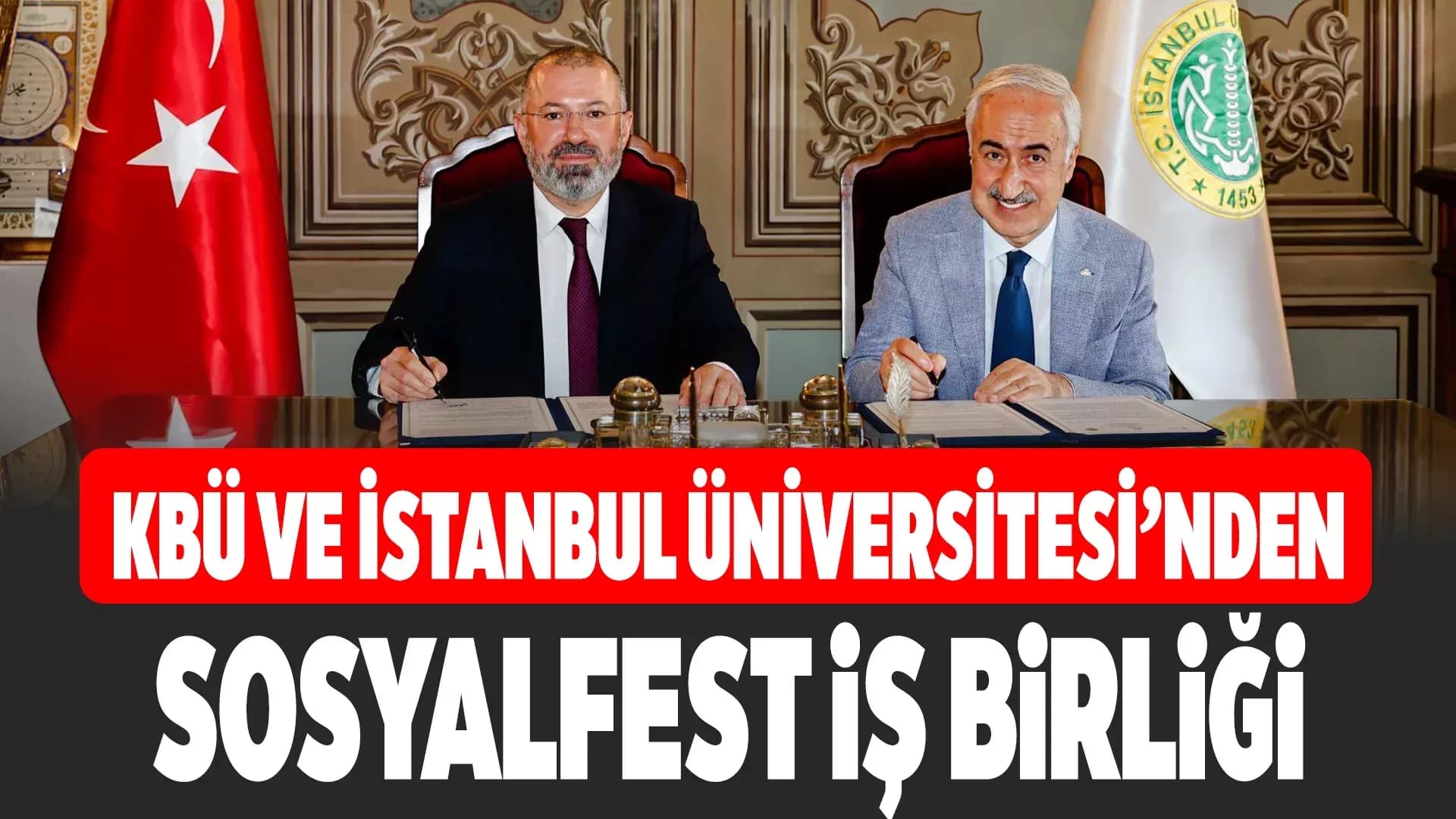 KBÜ ile İstanbul Üniversitesi arasında iş birliği protokolü imzalandı