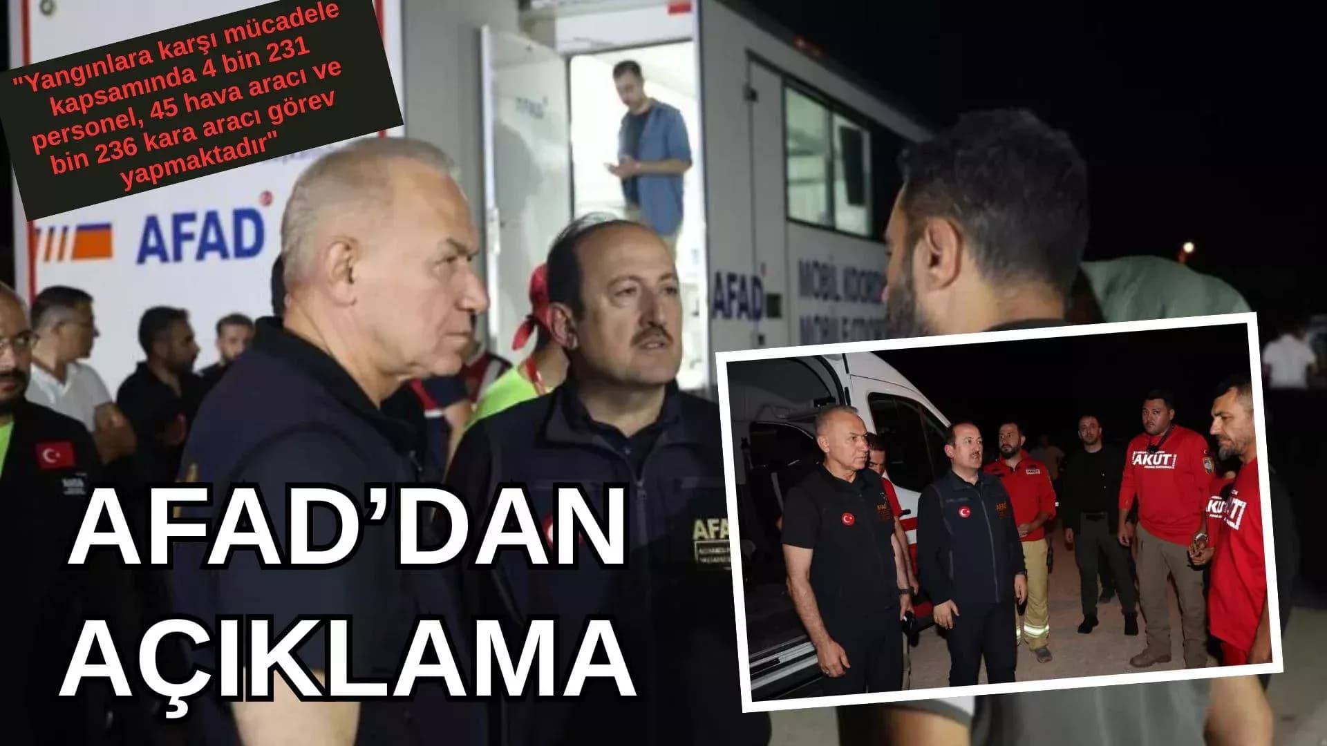 AFAD: “Yangınlara karşı mücadele kapsamında 4 bin 231 personel, 45 hava aracı ve bin 236 kara aracı görev yapmaktadır”