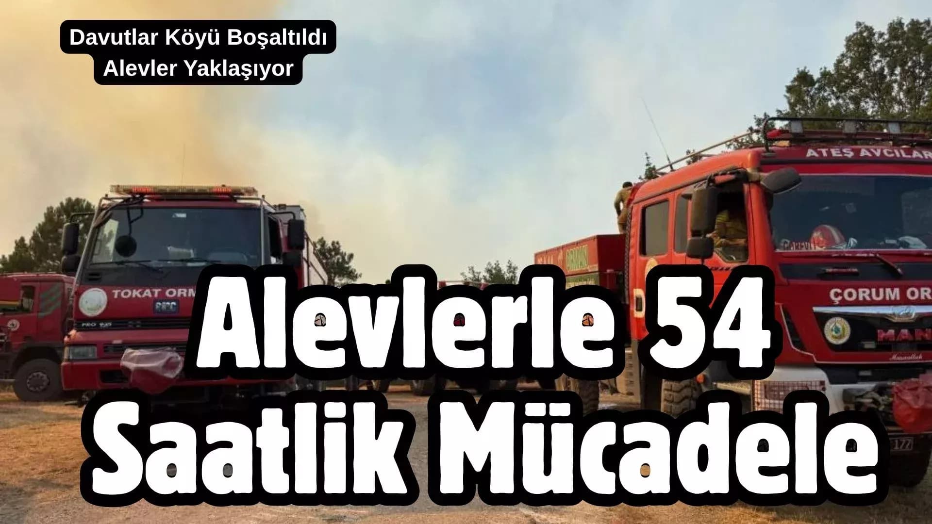 Karabük’te Yangın Devam Ediyor: Davutlar Köyü Boşaltıldı